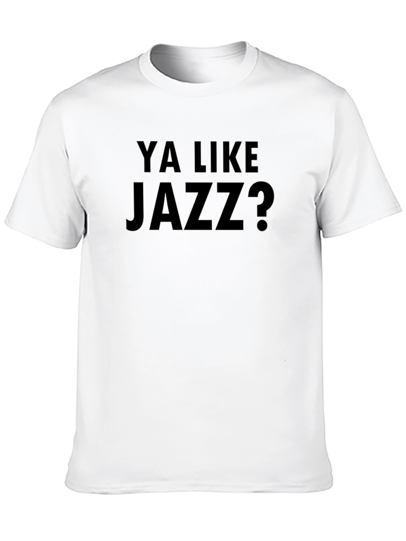 Ya Like Jazz? Black T-Shirt