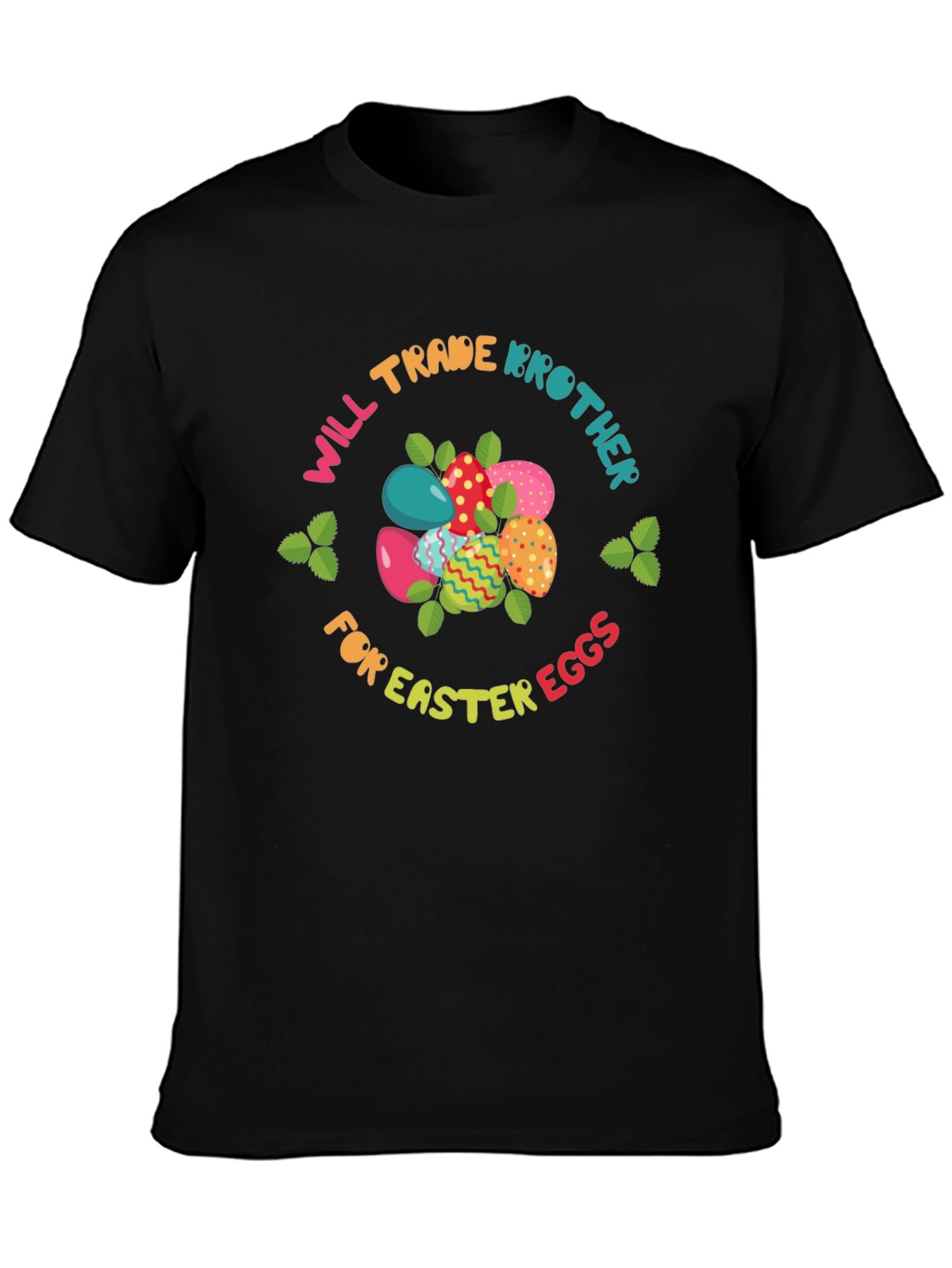 Will Trade Brother for Easter Eggs T-Shirt