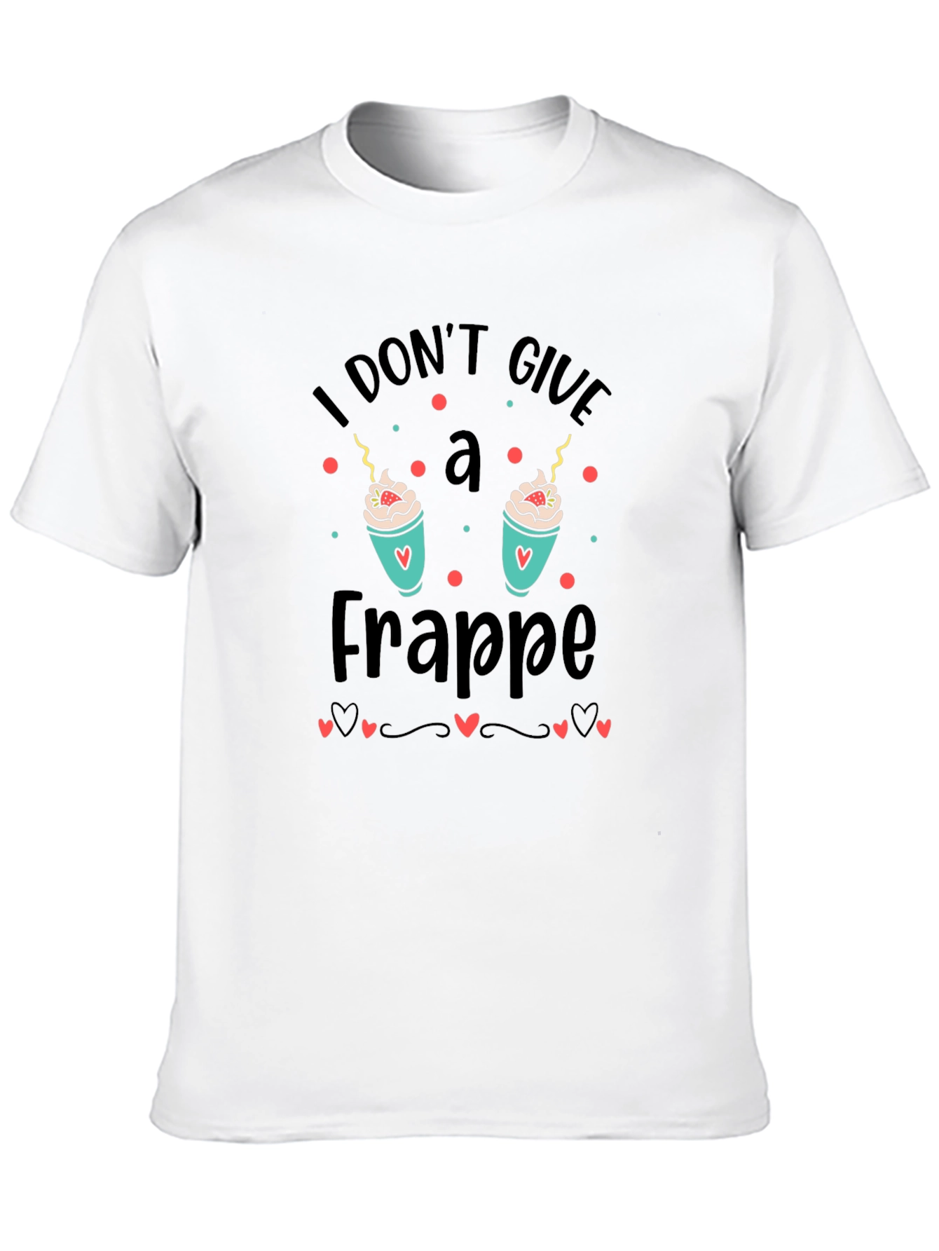 I Dont Give a Frappe Graphic Tee