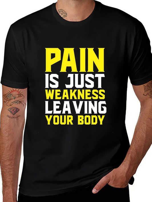 Pain is Weakness Leaving Your Body T-Shirt