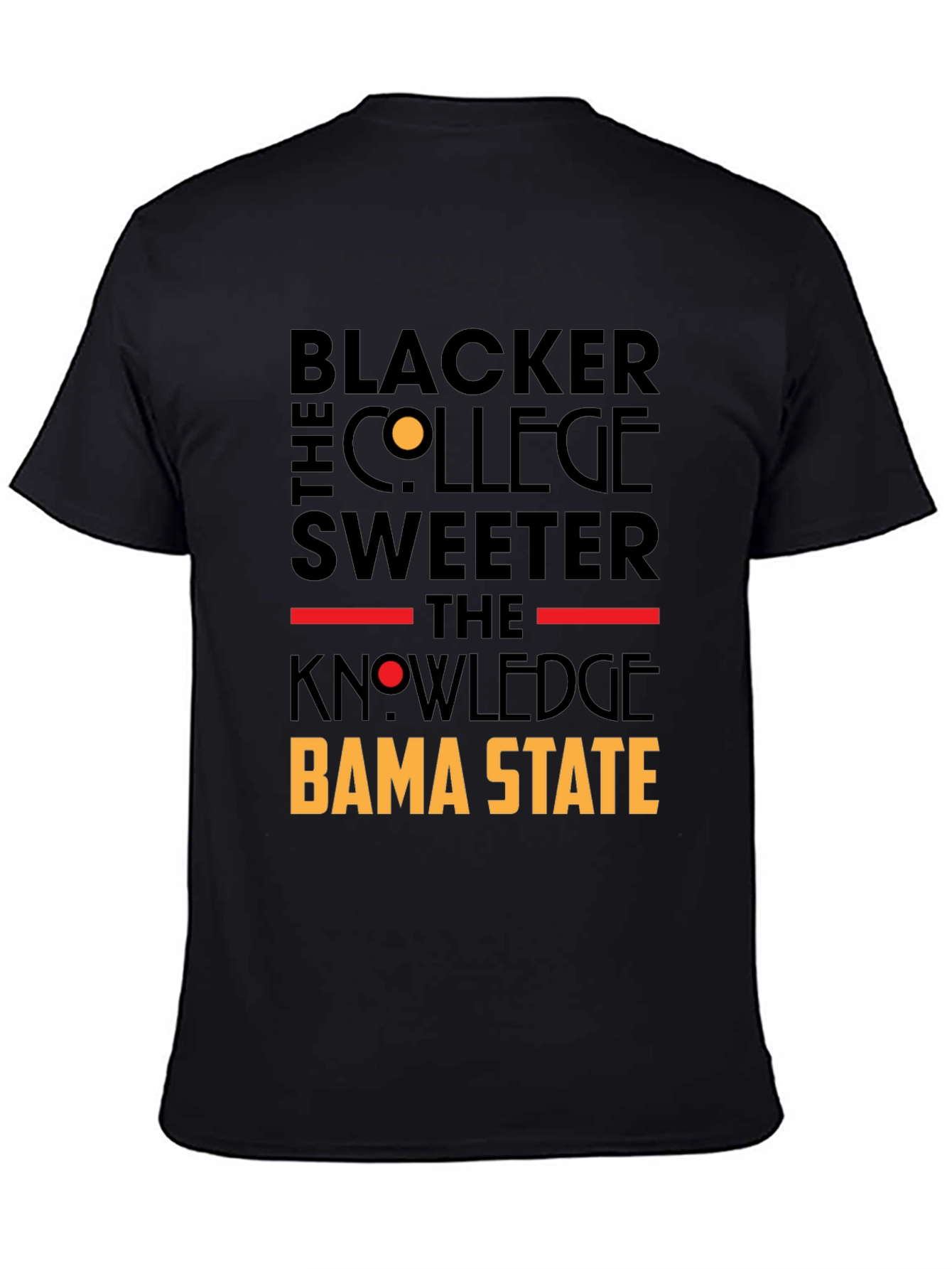 Blacker the College Sweeter the Knowledge Bama State T-Shirt