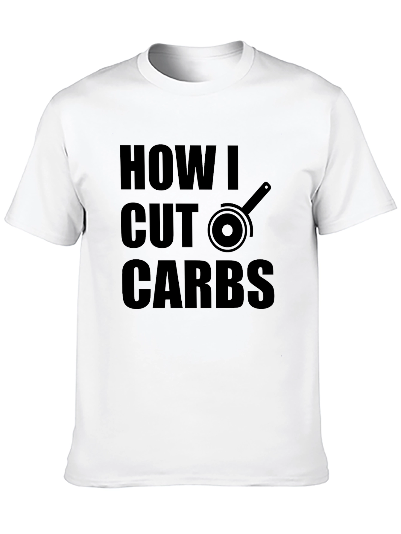 How I Cut Carbs T-Shirt Funny Fitness Tee