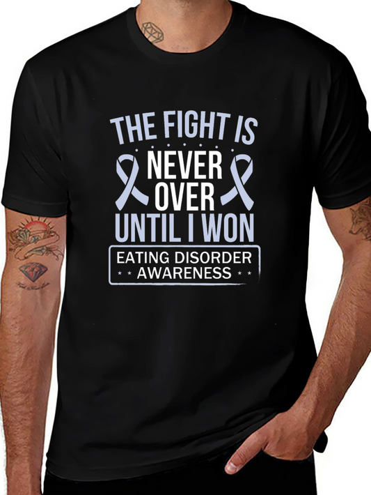 Eating Disorder Awareness T-Shirt - The Fight is Never Over