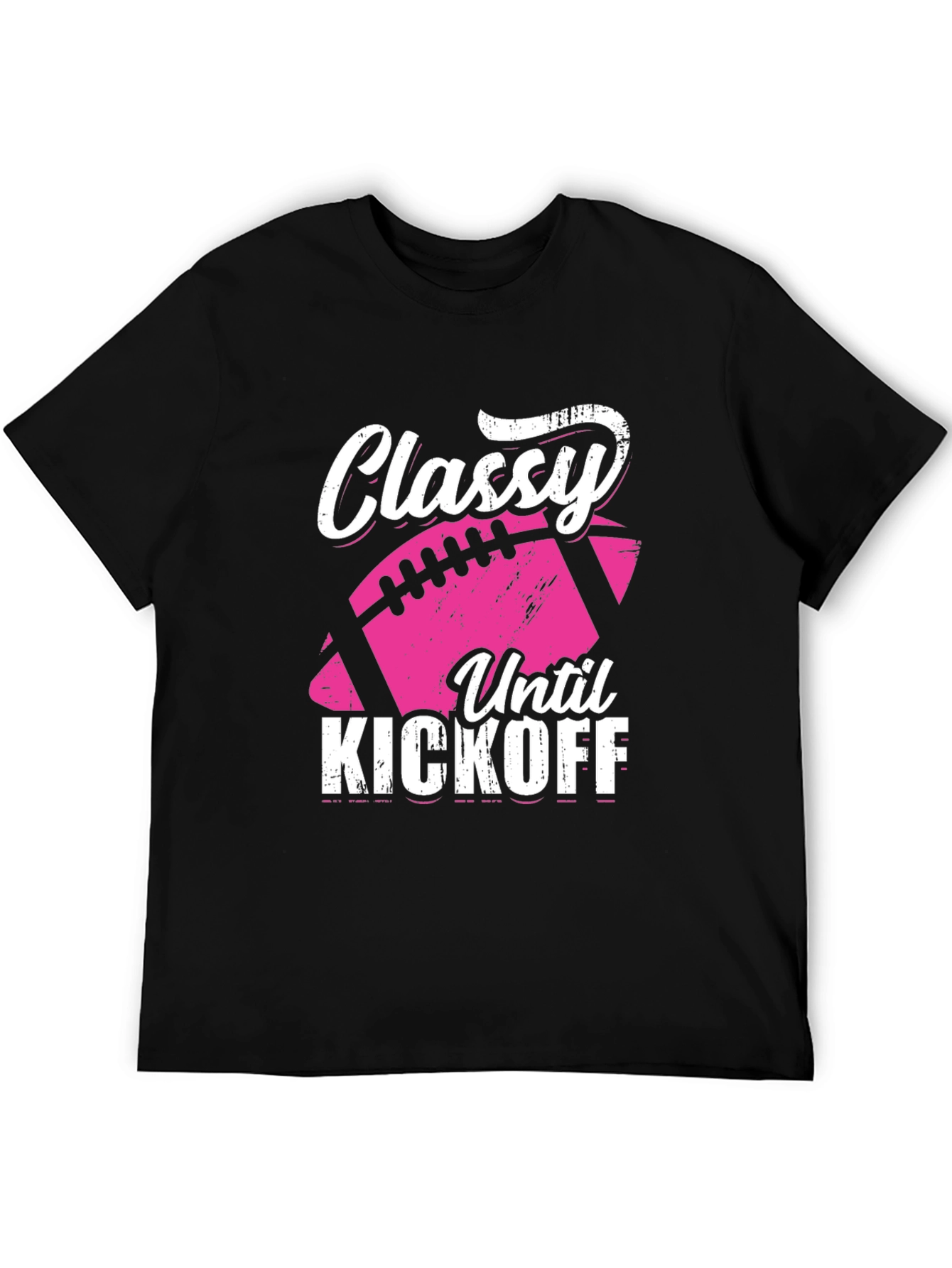 Classy Until Kickoff Football Graphic Tee