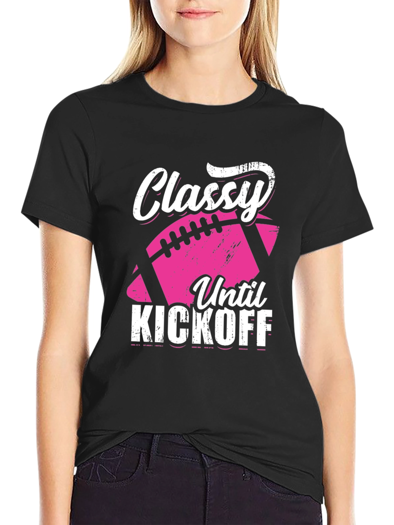 Classy Until Kickoff Football Graphic Tee