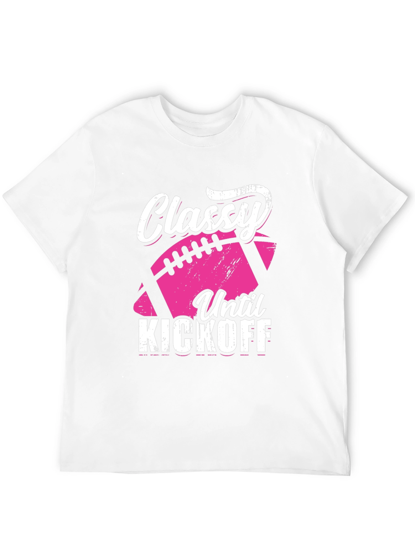 Classy Until Kickoff Football Graphic Tee