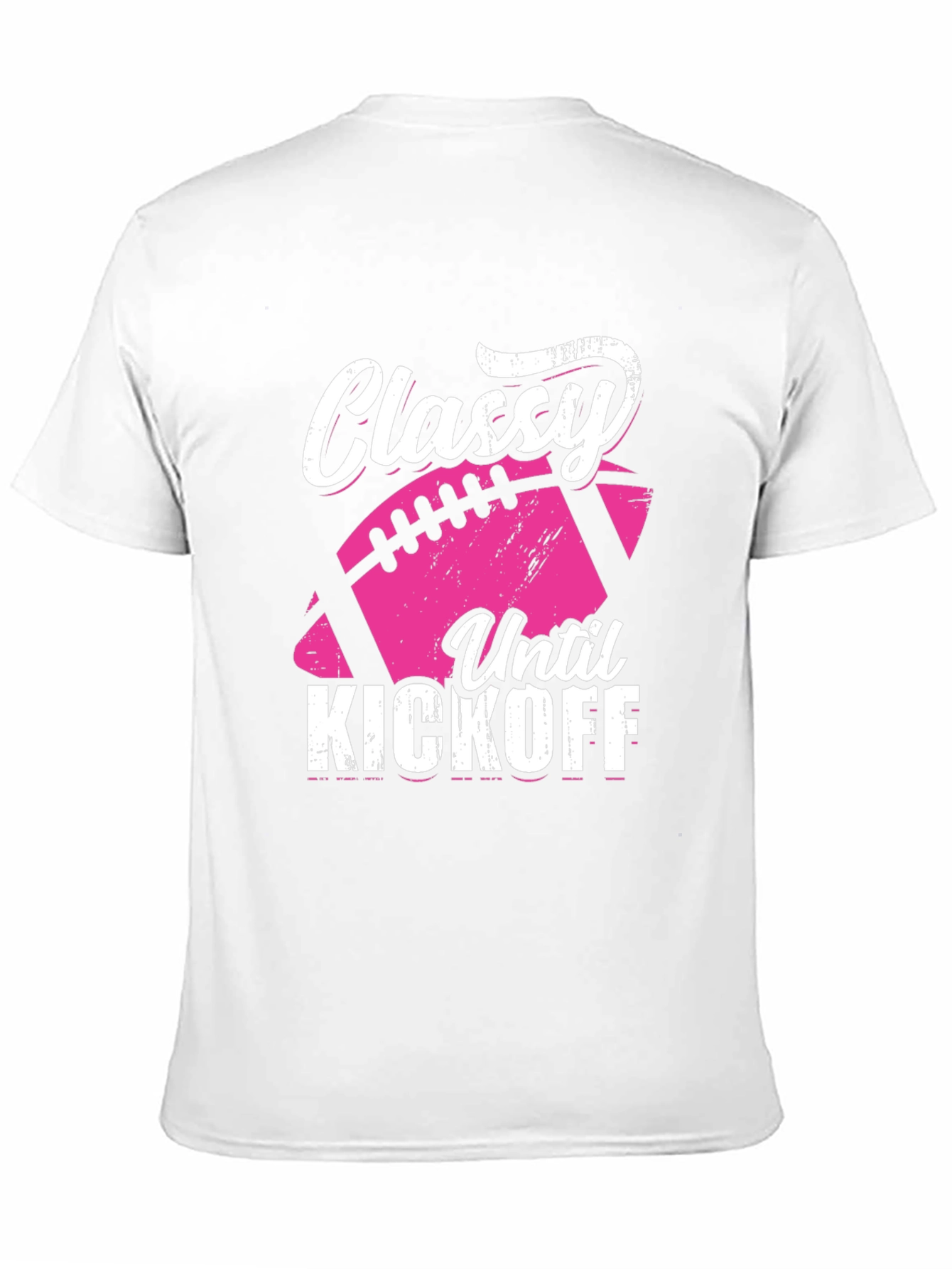 Classy Until Kickoff Football Graphic Tee