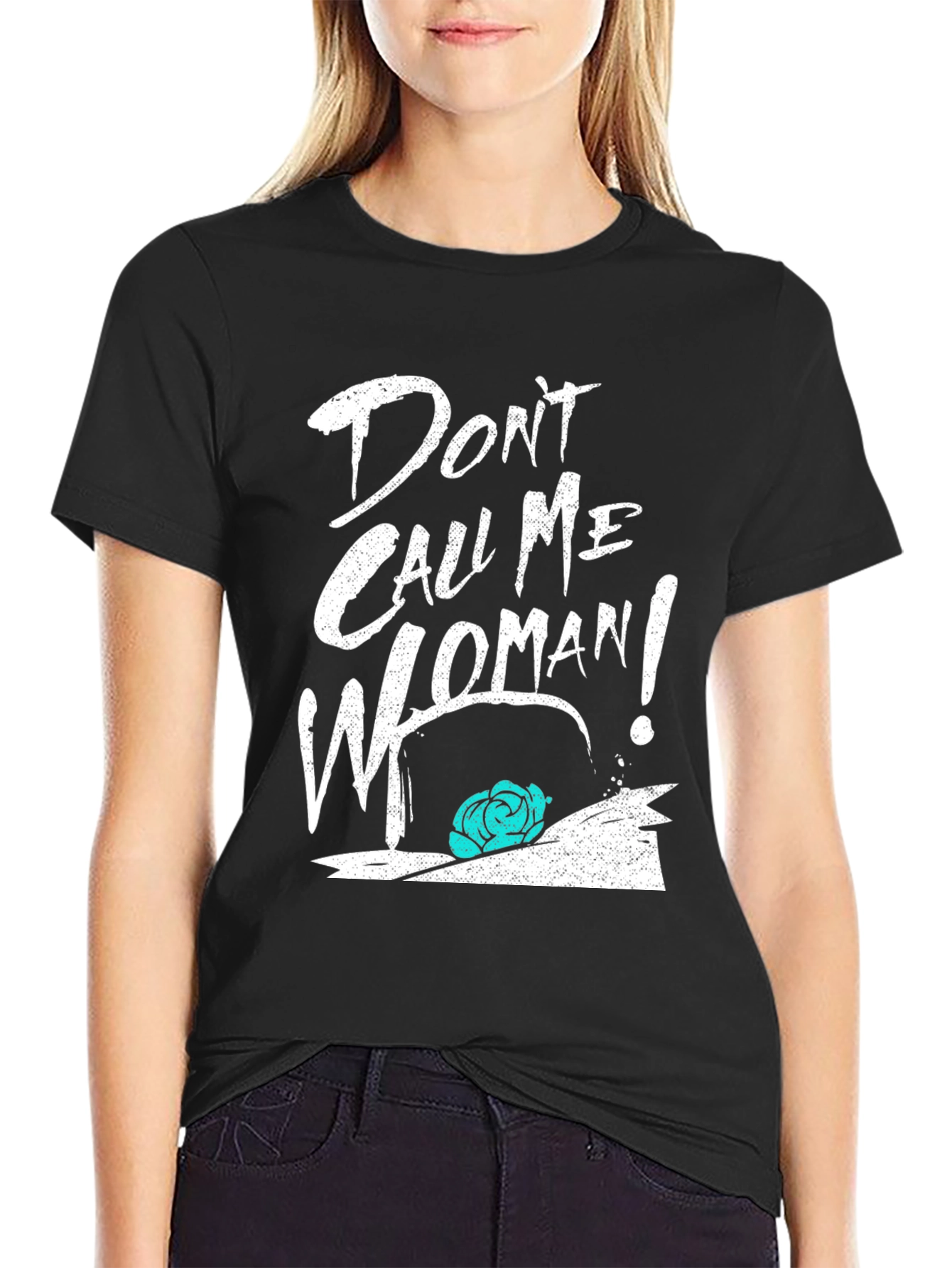 Dont Call Me Woman T-Shirt Funny Quote Tee