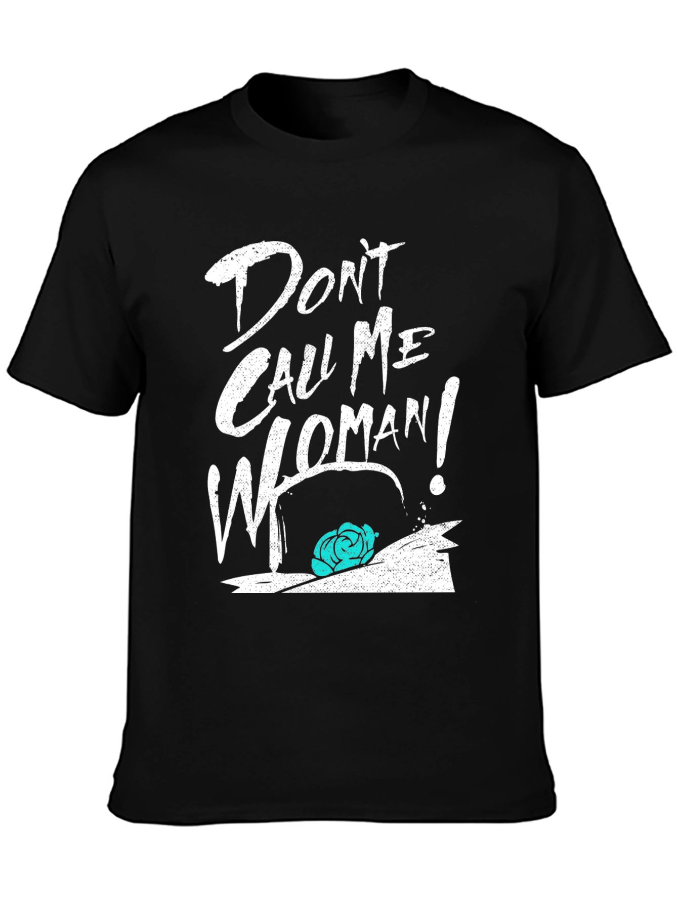Dont Call Me Woman T-Shirt Funny Quote Tee