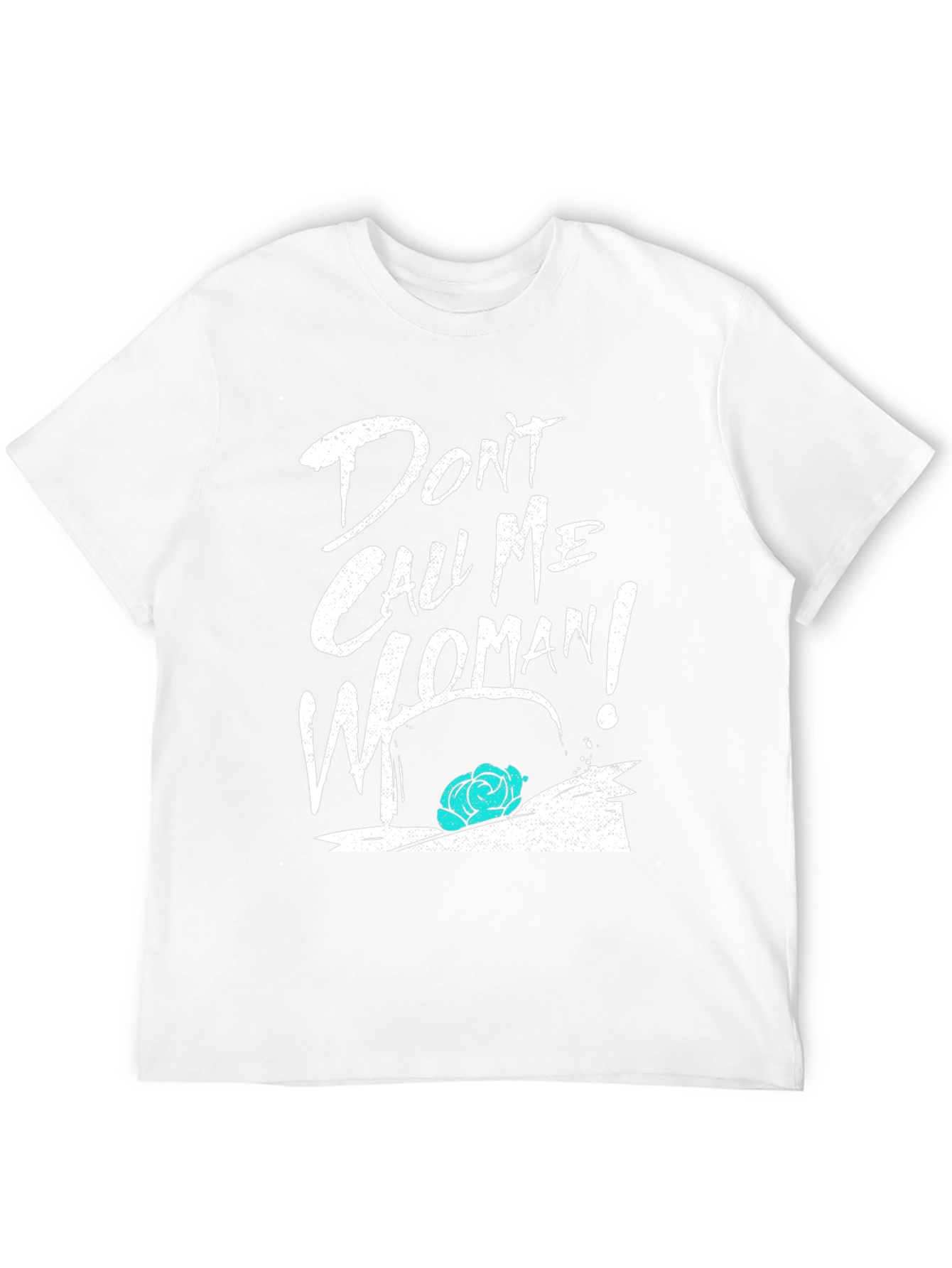 Dont Call Me Woman T-Shirt Funny Quote Tee