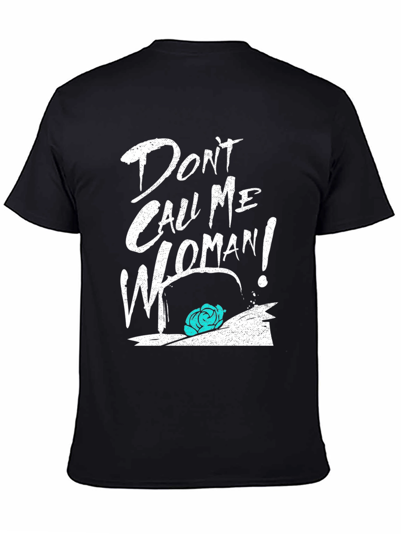 Dont Call Me Woman T-Shirt Funny Quote Tee