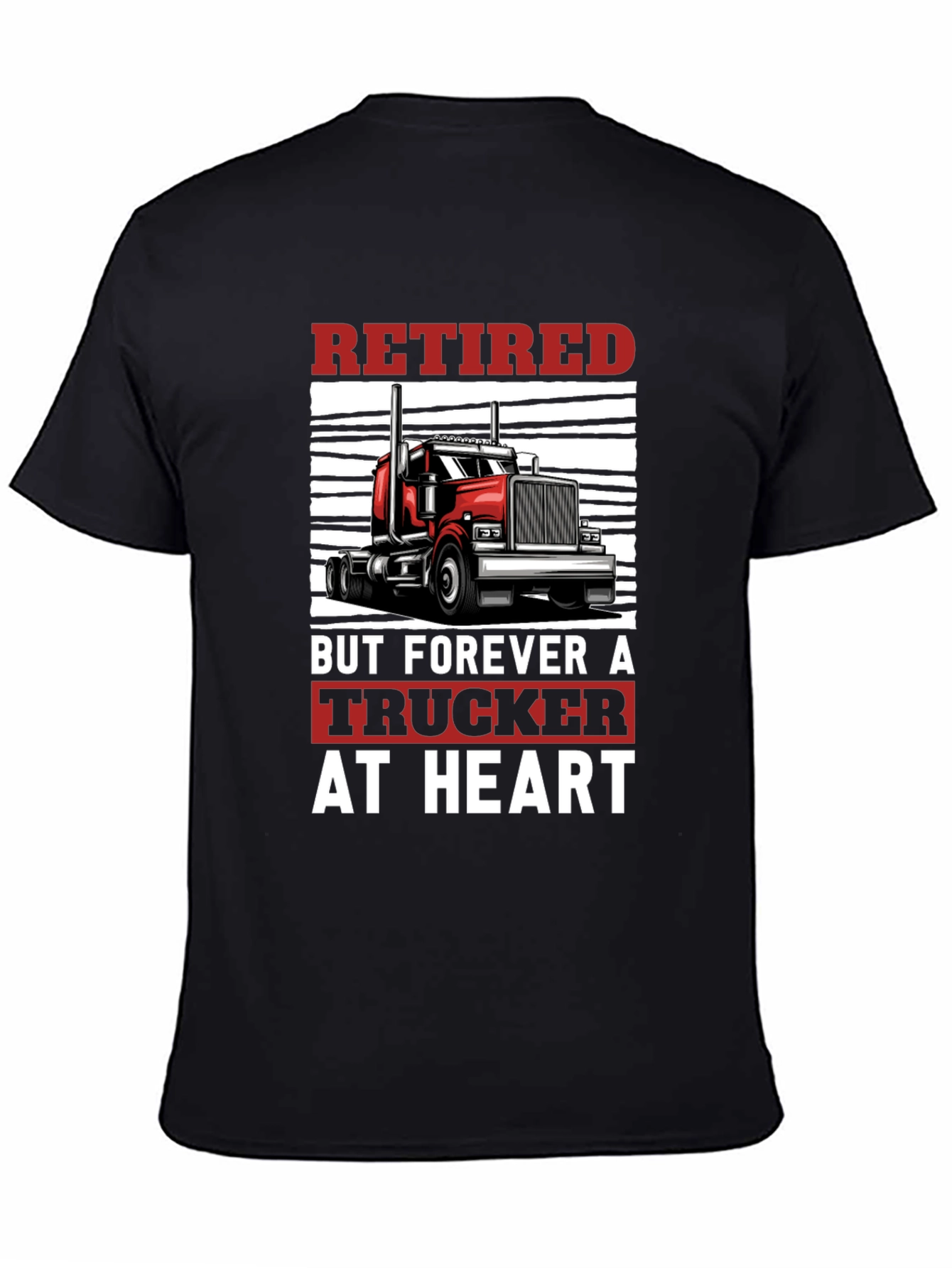 Retired Trucker at Heart Graphic T-Shirt