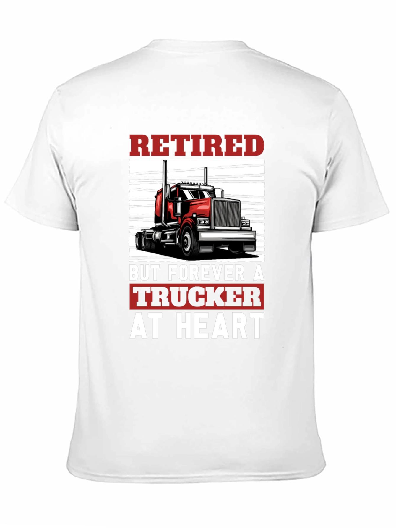 Retired Trucker at Heart Graphic T-Shirt