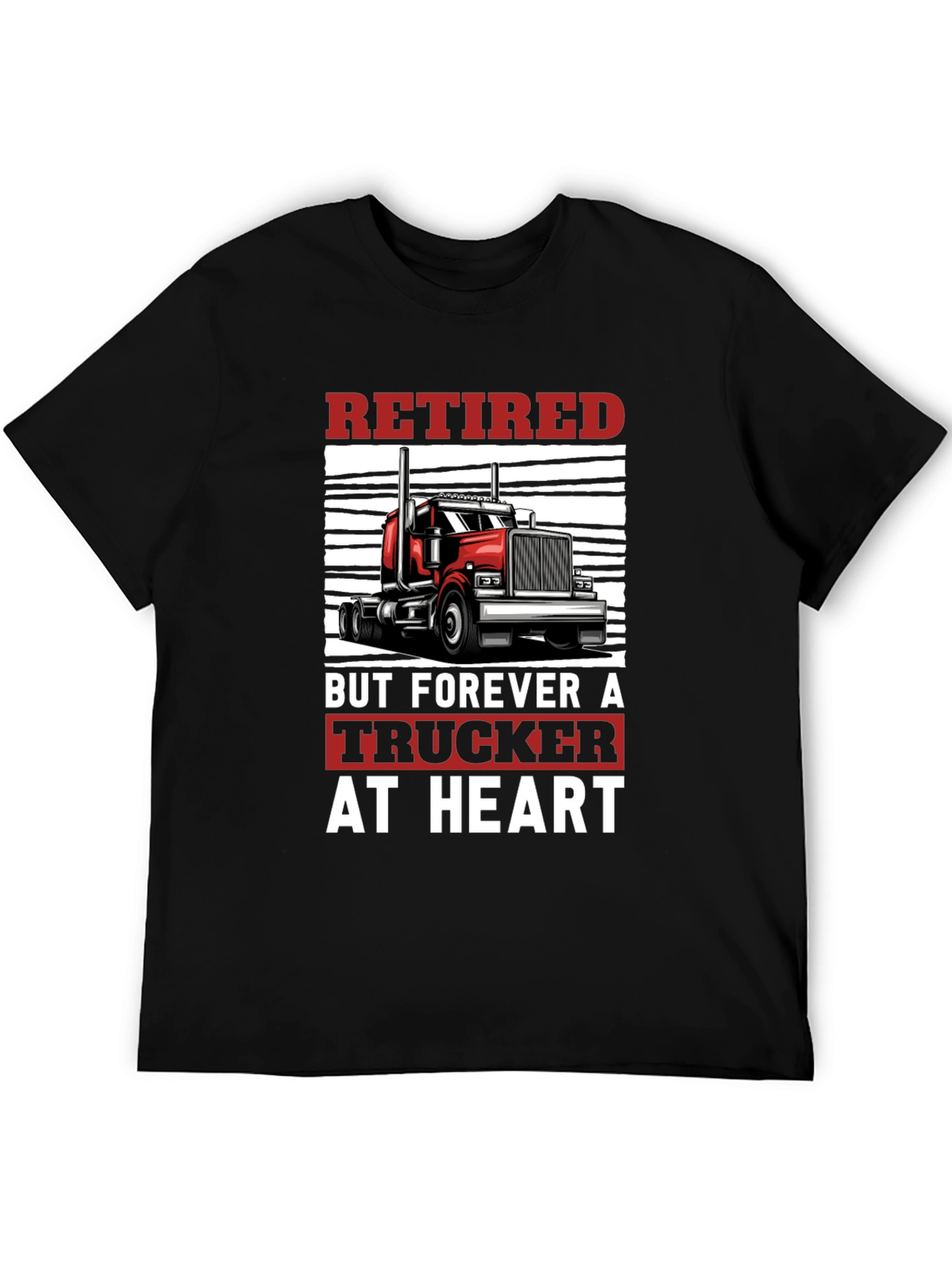 Retired Trucker at Heart Graphic T-Shirt