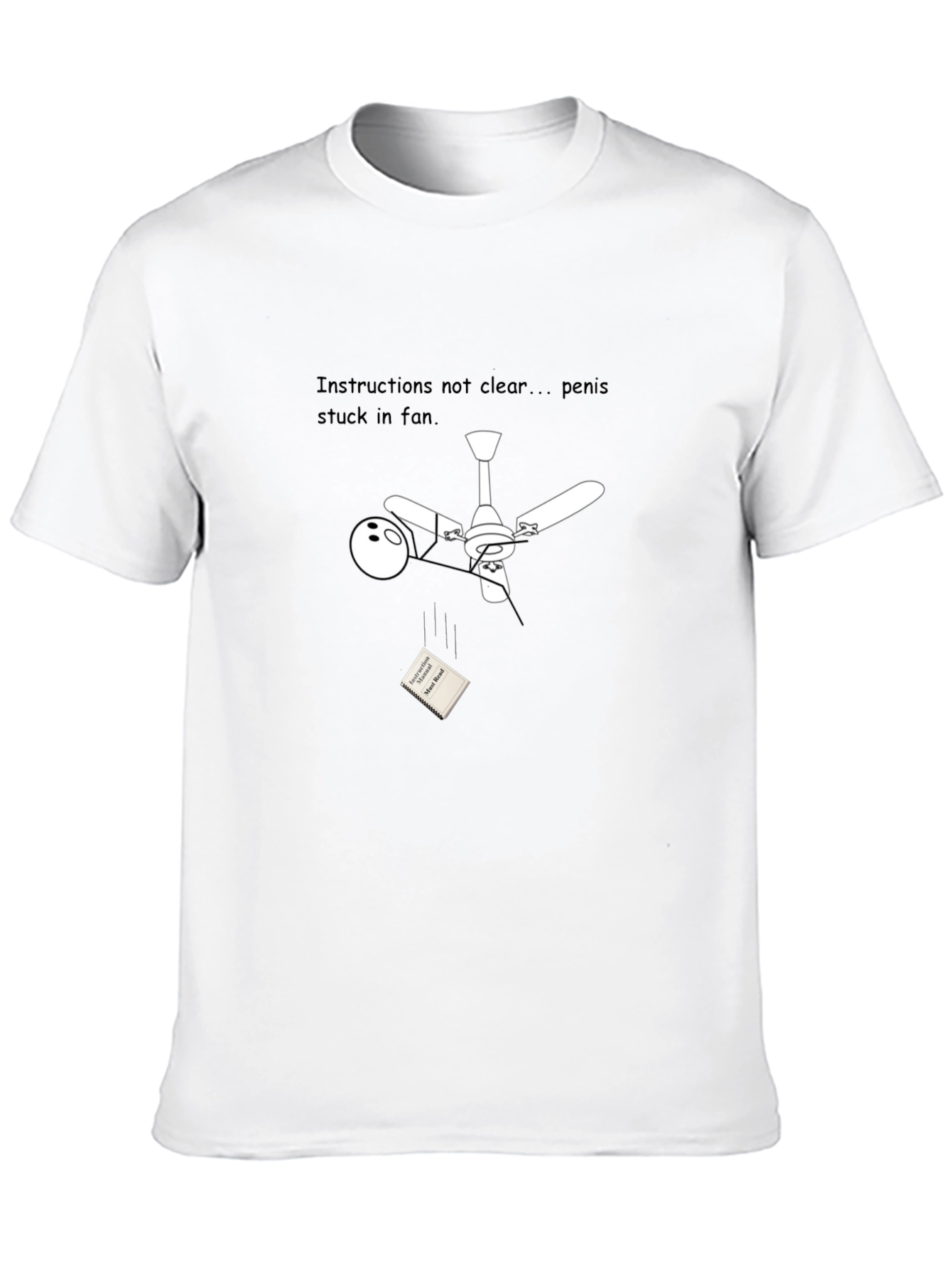 Instructions unclear T-shirt