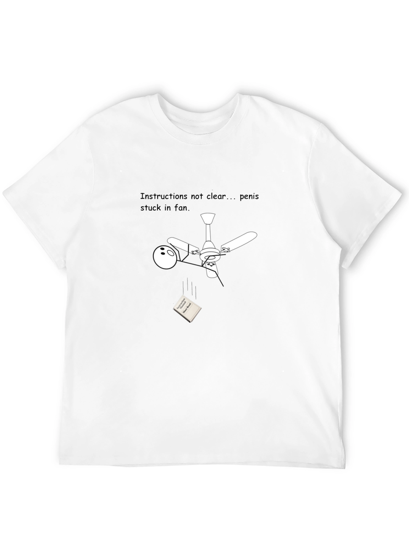 Instructions unclear T-shirt