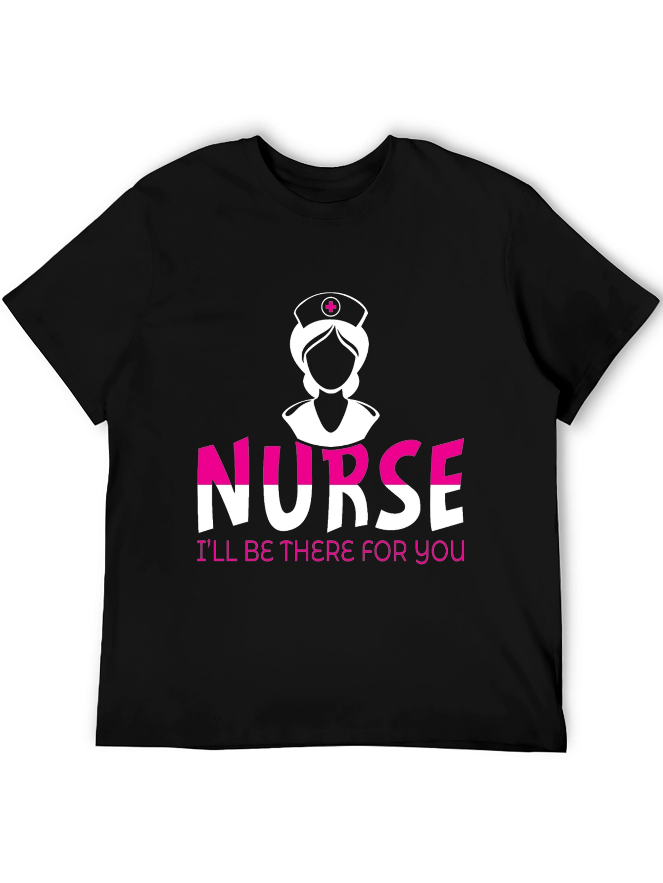 Nurse T-Shirt - Ill Be There For You!