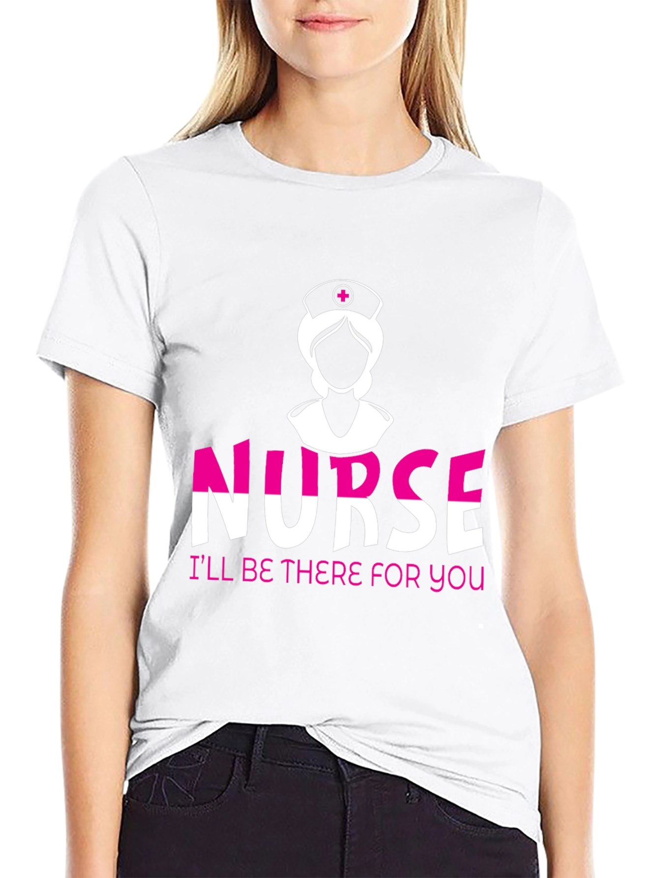 Nurse T-Shirt - Ill Be There For You!