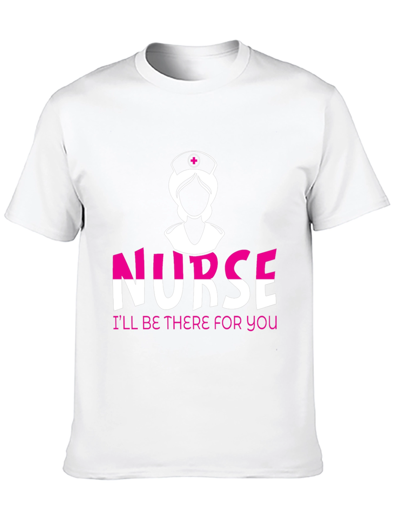 Nurse T-Shirt - Ill Be There For You!