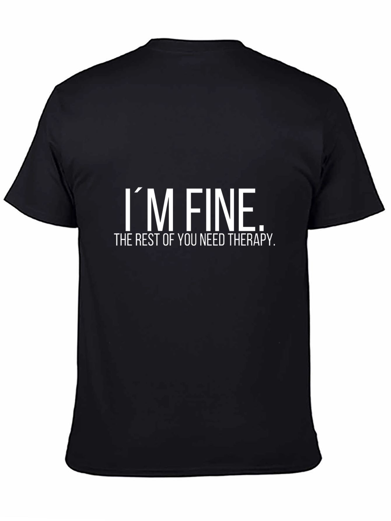 Im Fine Therapy T-Shirt - Funny Sarcastic Tee