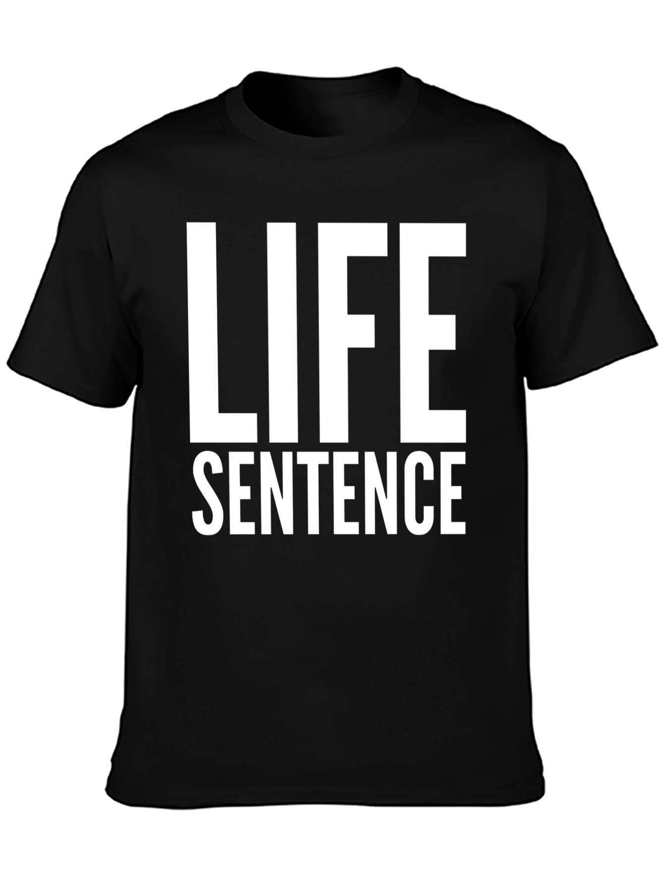 Life Sentence Graphic Tee - Bold Statement Shirt