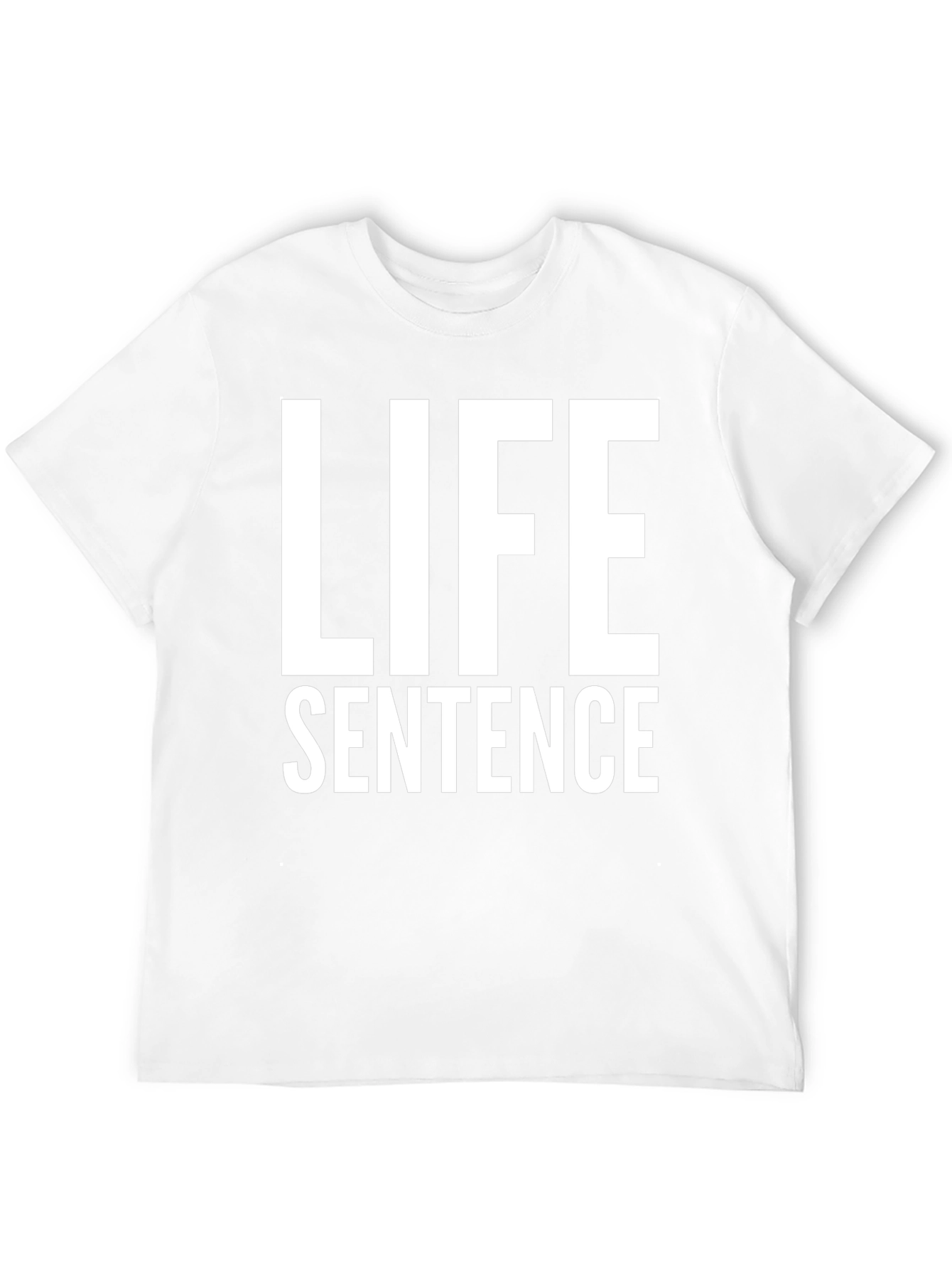 Life Sentence Graphic Tee - Bold Statement Shirt