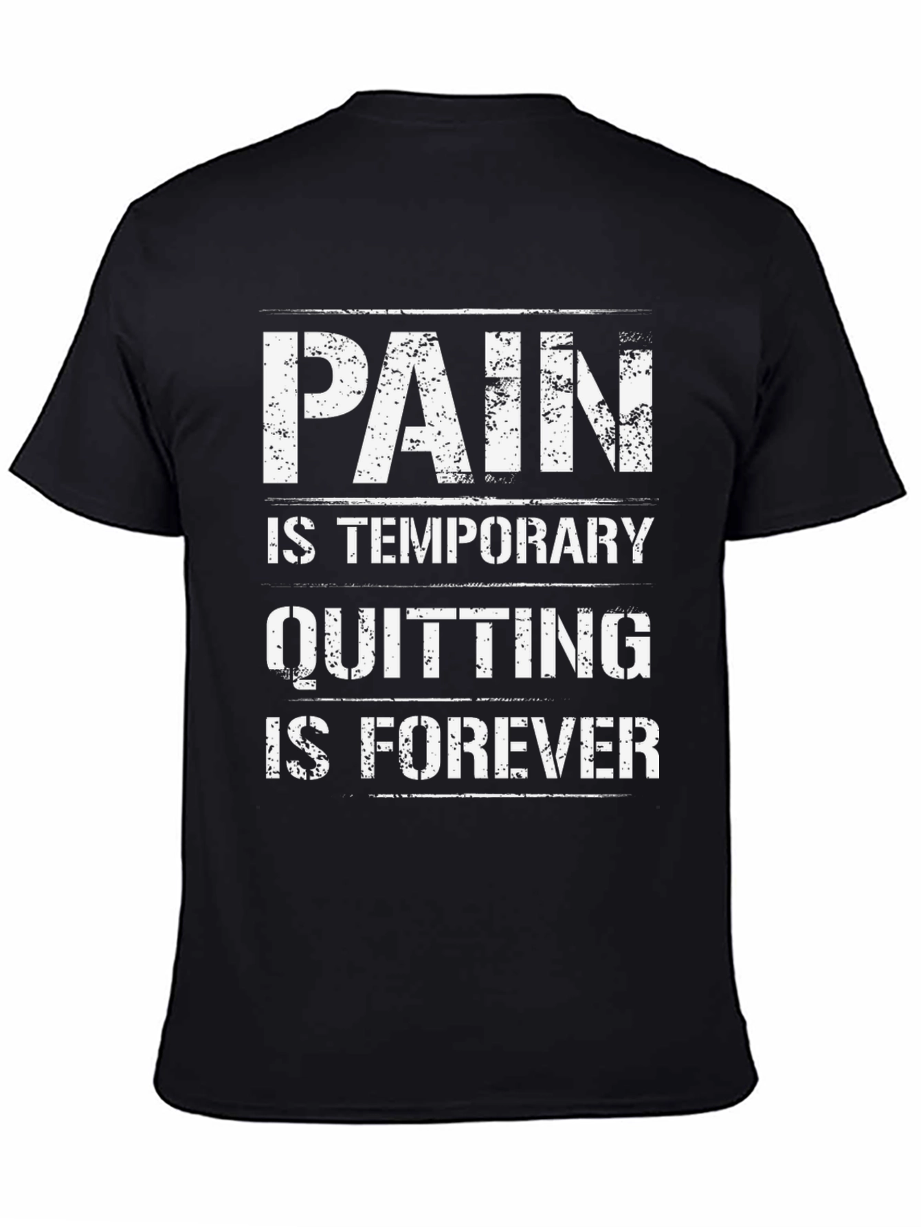 Pain is Temporary Quitting is Forever T-Shirt