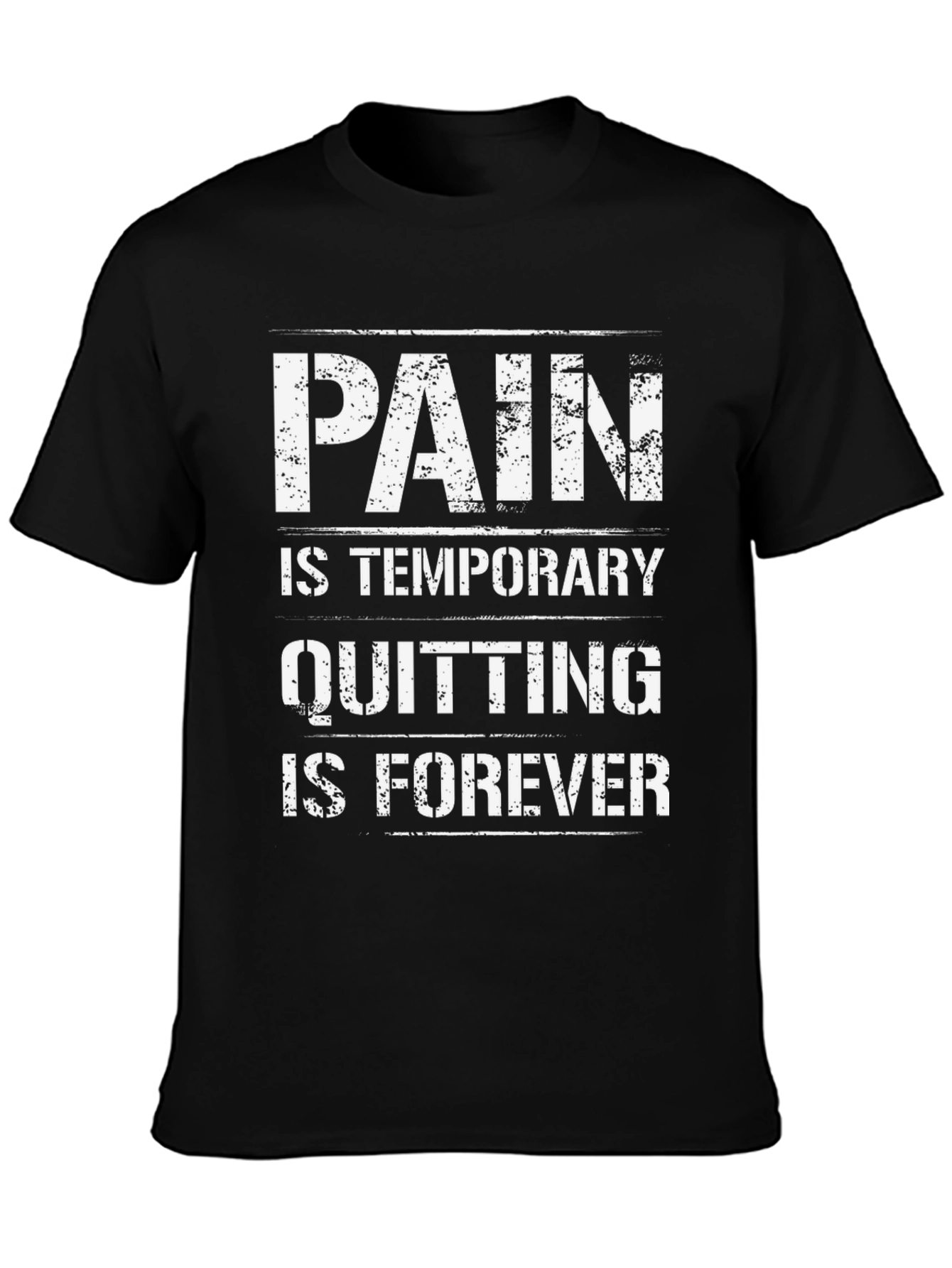 Pain is Temporary Quitting is Forever T-Shirt