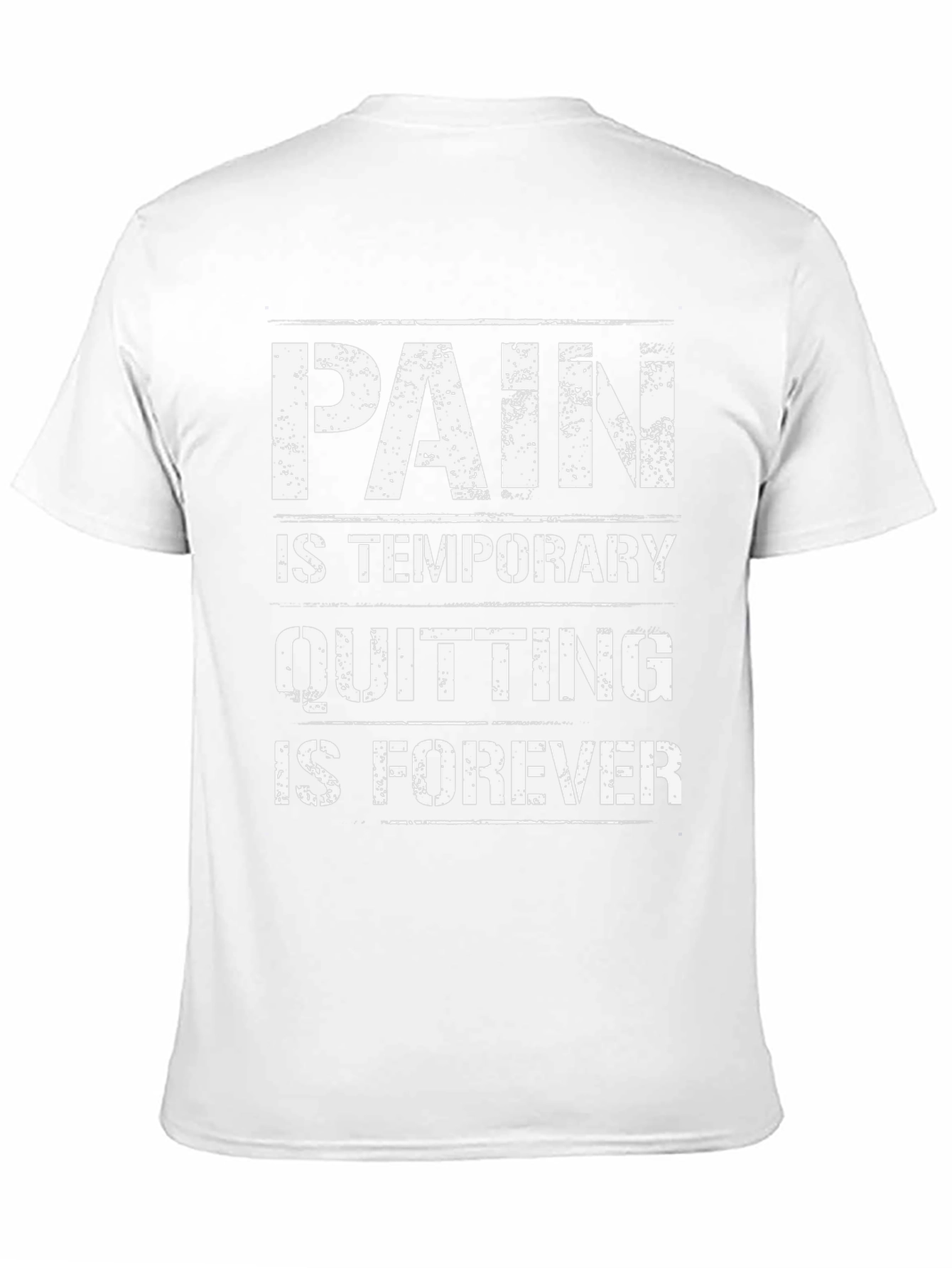 Pain is Temporary Quitting is Forever T-Shirt