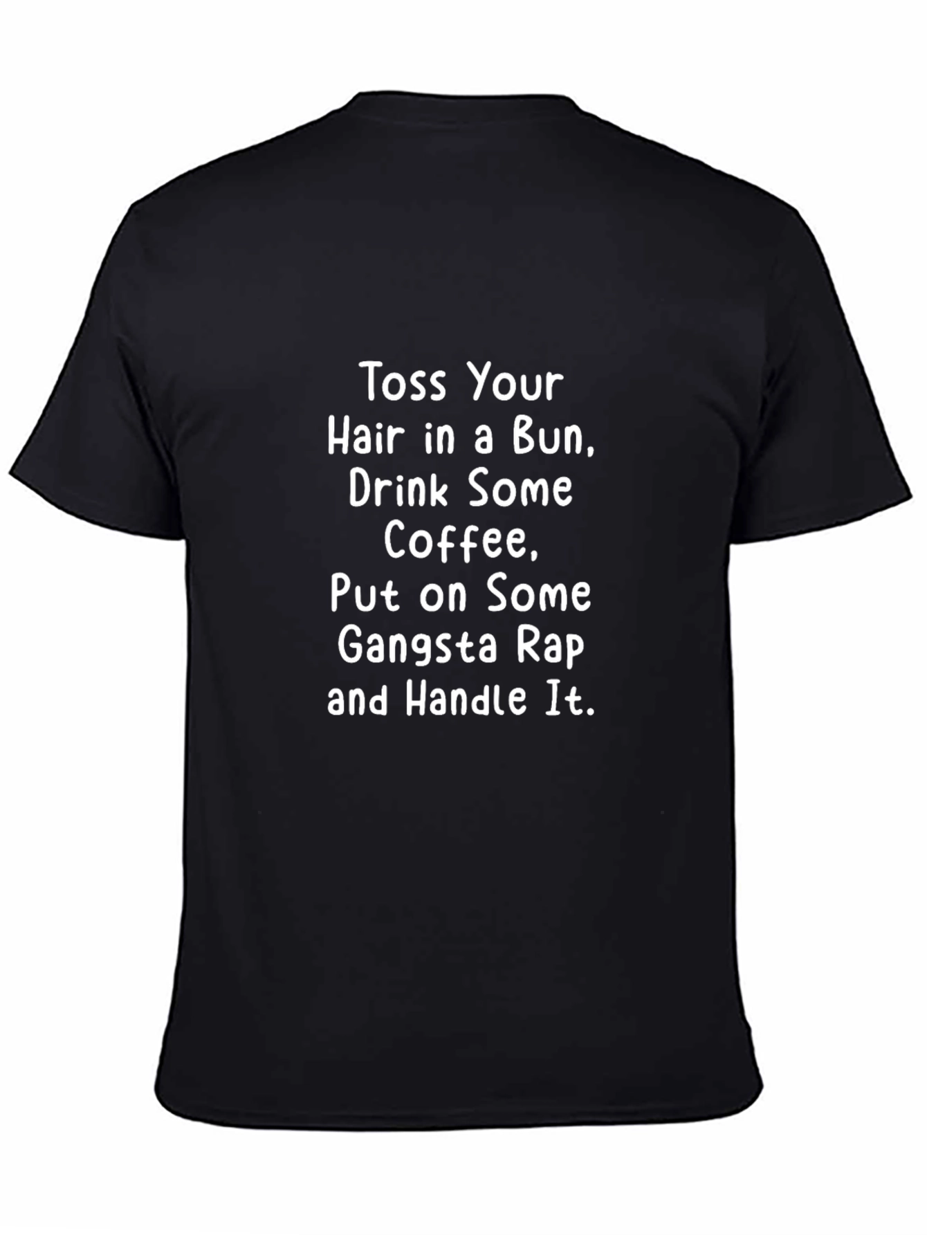 Toss Hair Bun Coffee Gangsta Rap T-Shirt