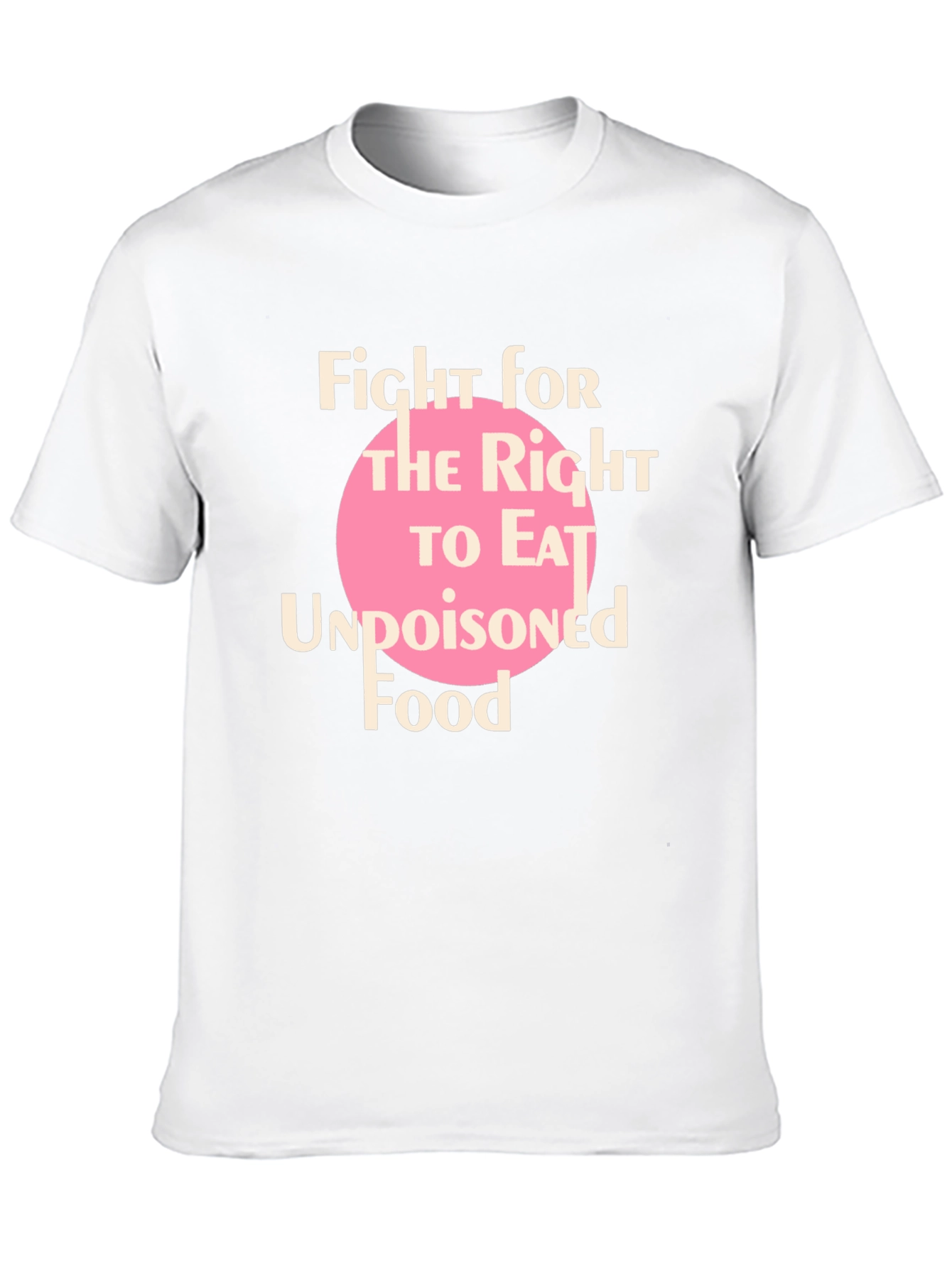 Fight for Undopisoned Food T-Shirt