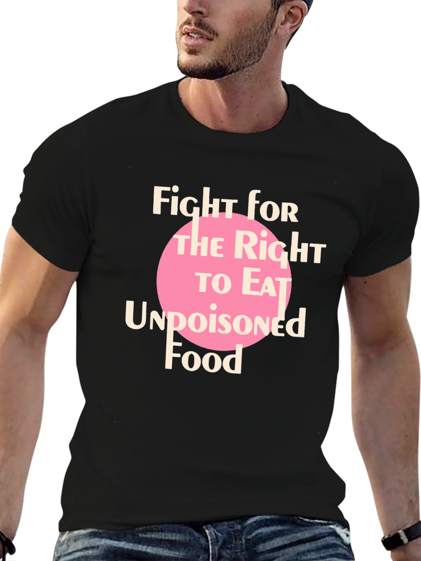 Fight for Undopisoned Food T-Shirt