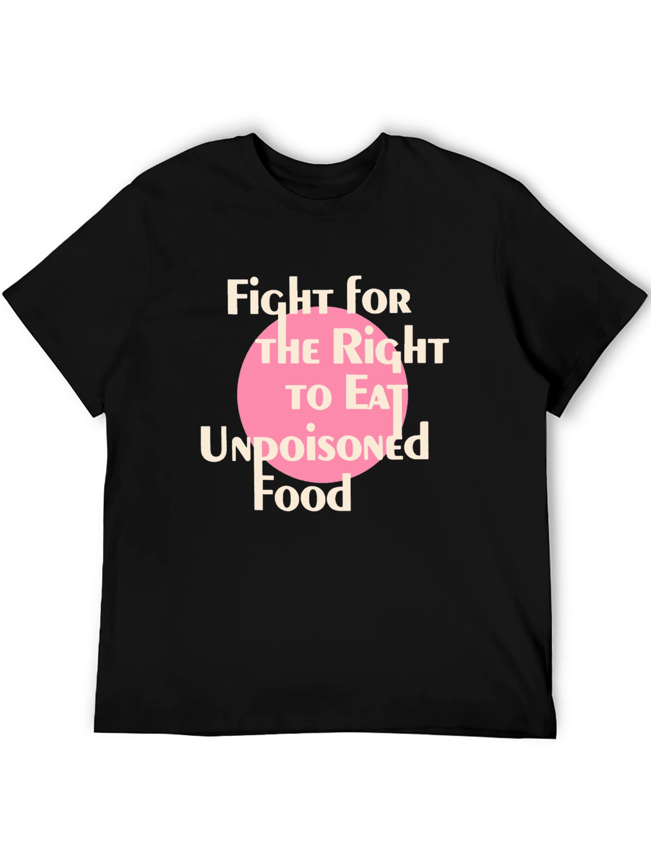 Fight for Undopisoned Food T-Shirt