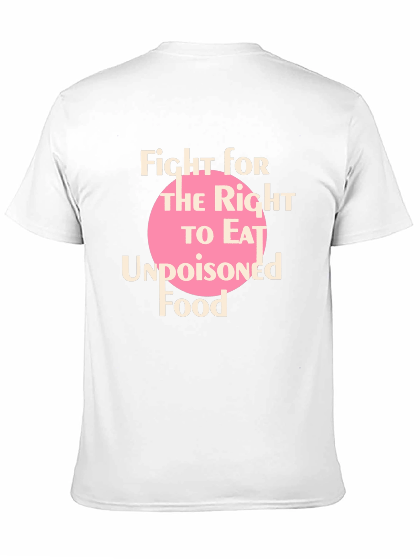 Fight for Undopisoned Food T-Shirt