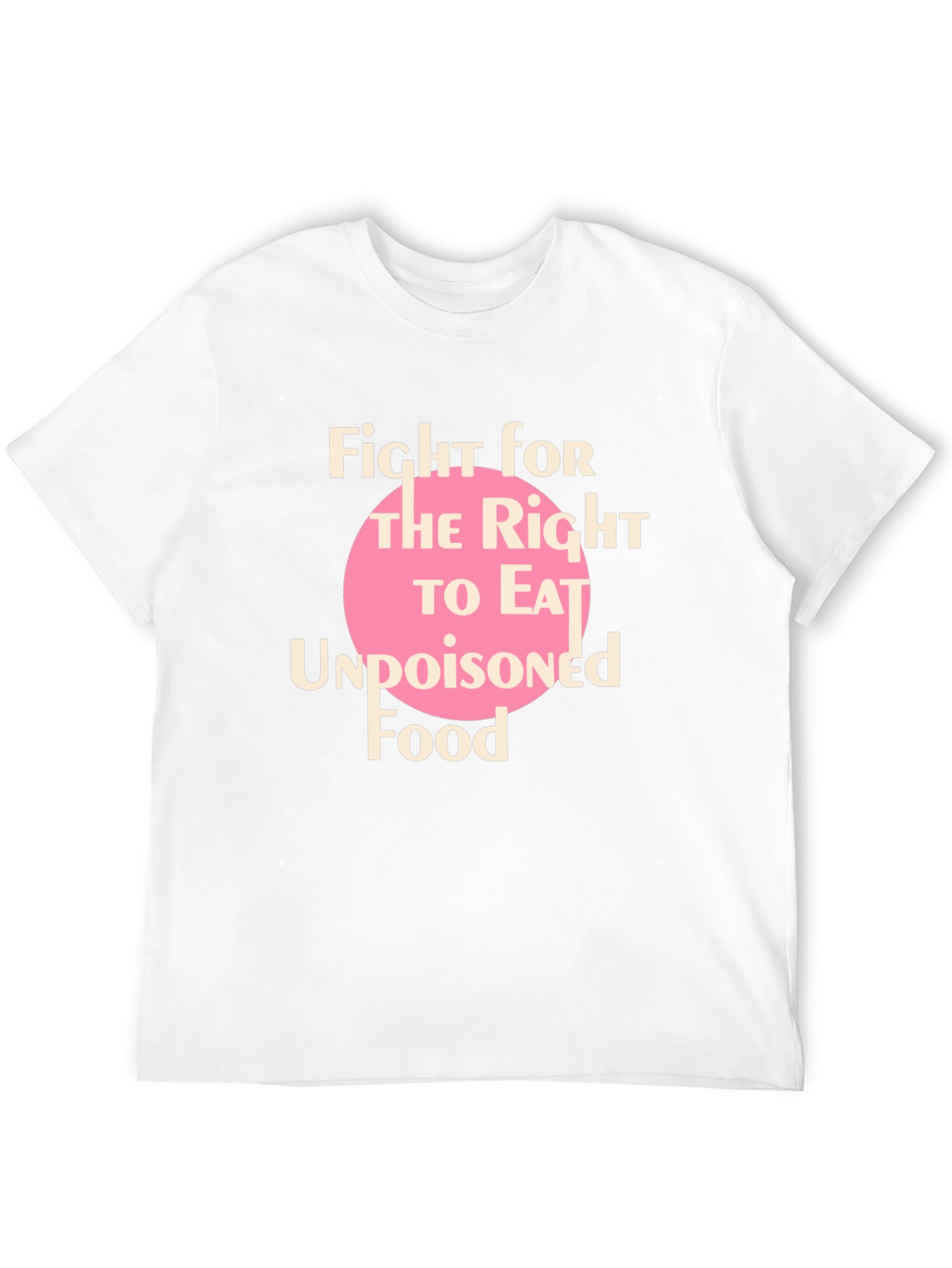 Fight for Undopisoned Food T-Shirt