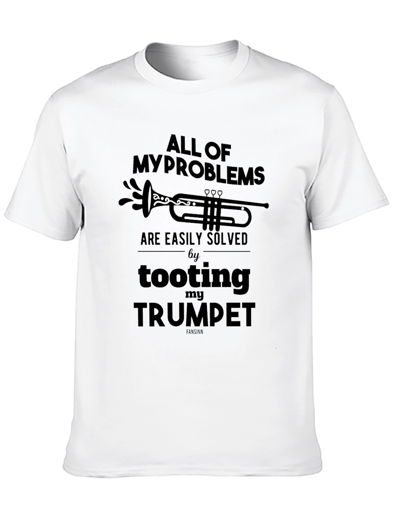 Trumpet Humor T-Shirt: Problems Solved!