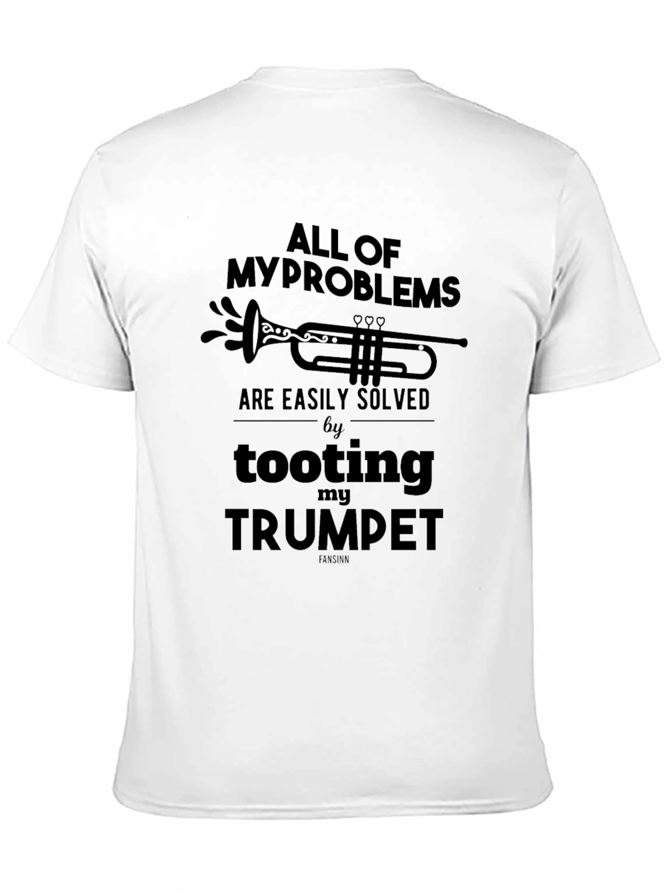 Trumpet Humor T-Shirt: Problems Solved!