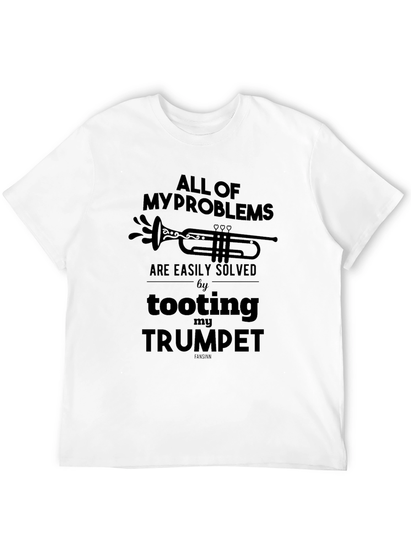 Trumpet Humor T-Shirt: Problems Solved!