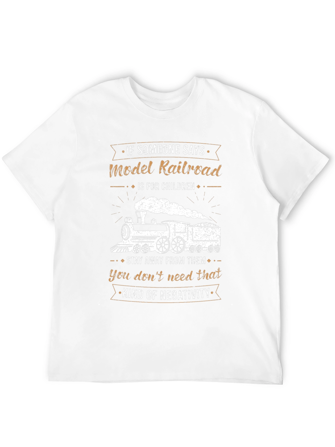 Model Railroad T-Shirt: Stay Away From Negativity!