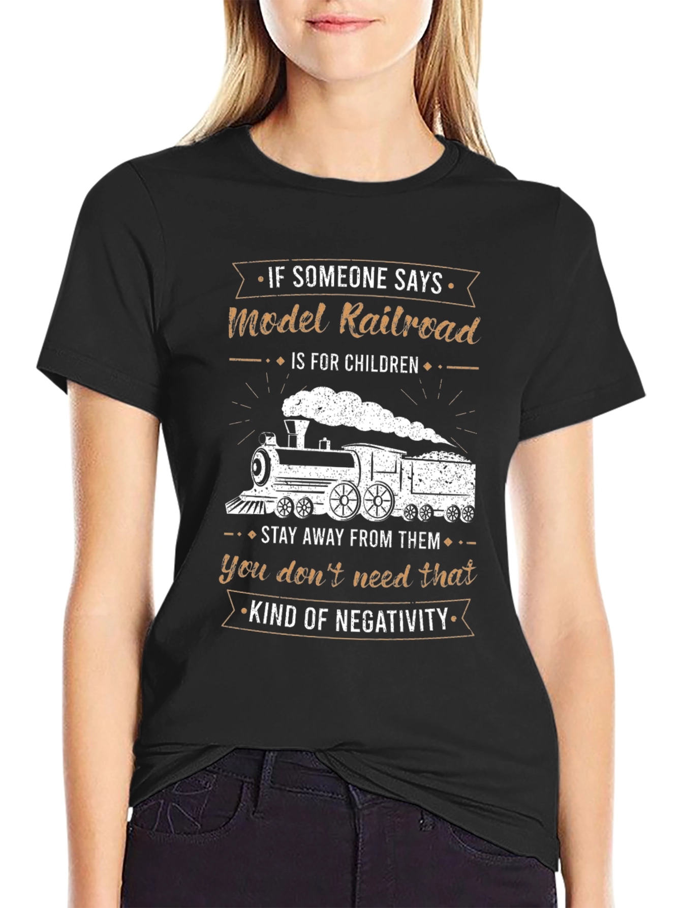 Model Railroad T-Shirt: Stay Away From Negativity!