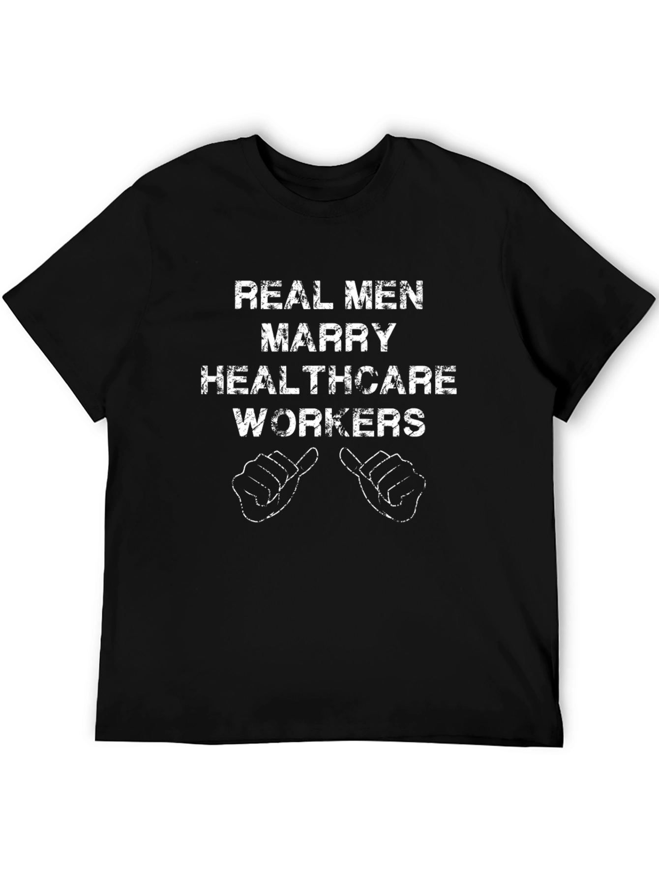 Real Men Marry Healthcare Workers Graphic Tee