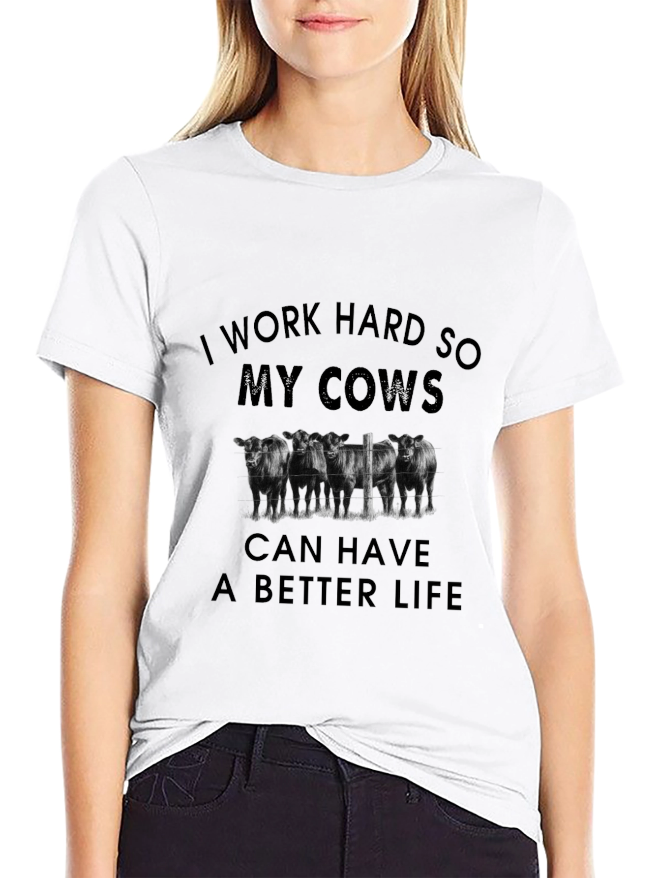 Work Hard Cows Better Life T-Shirt