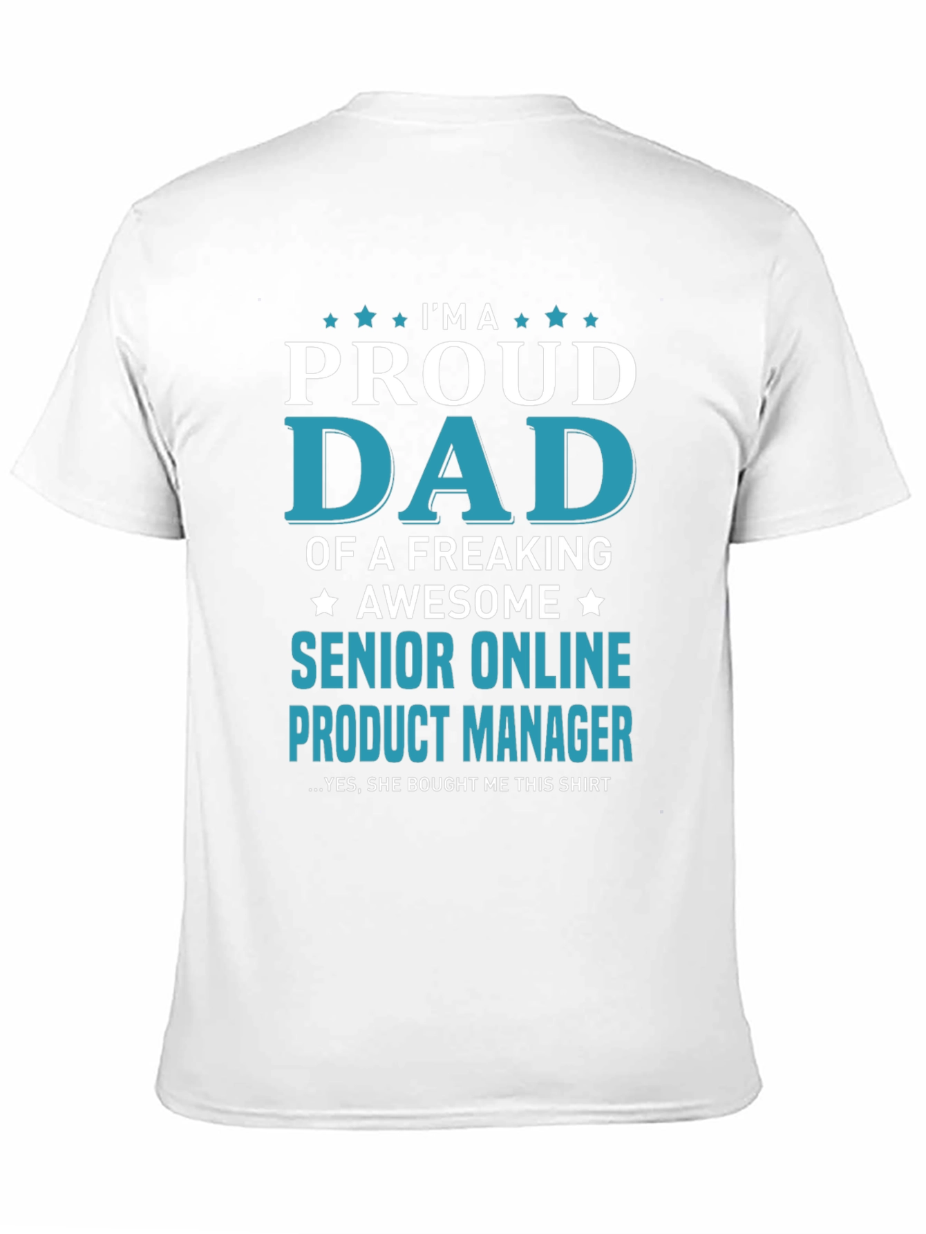 Proud Dad Senior Online Product Manager Graphic Tee