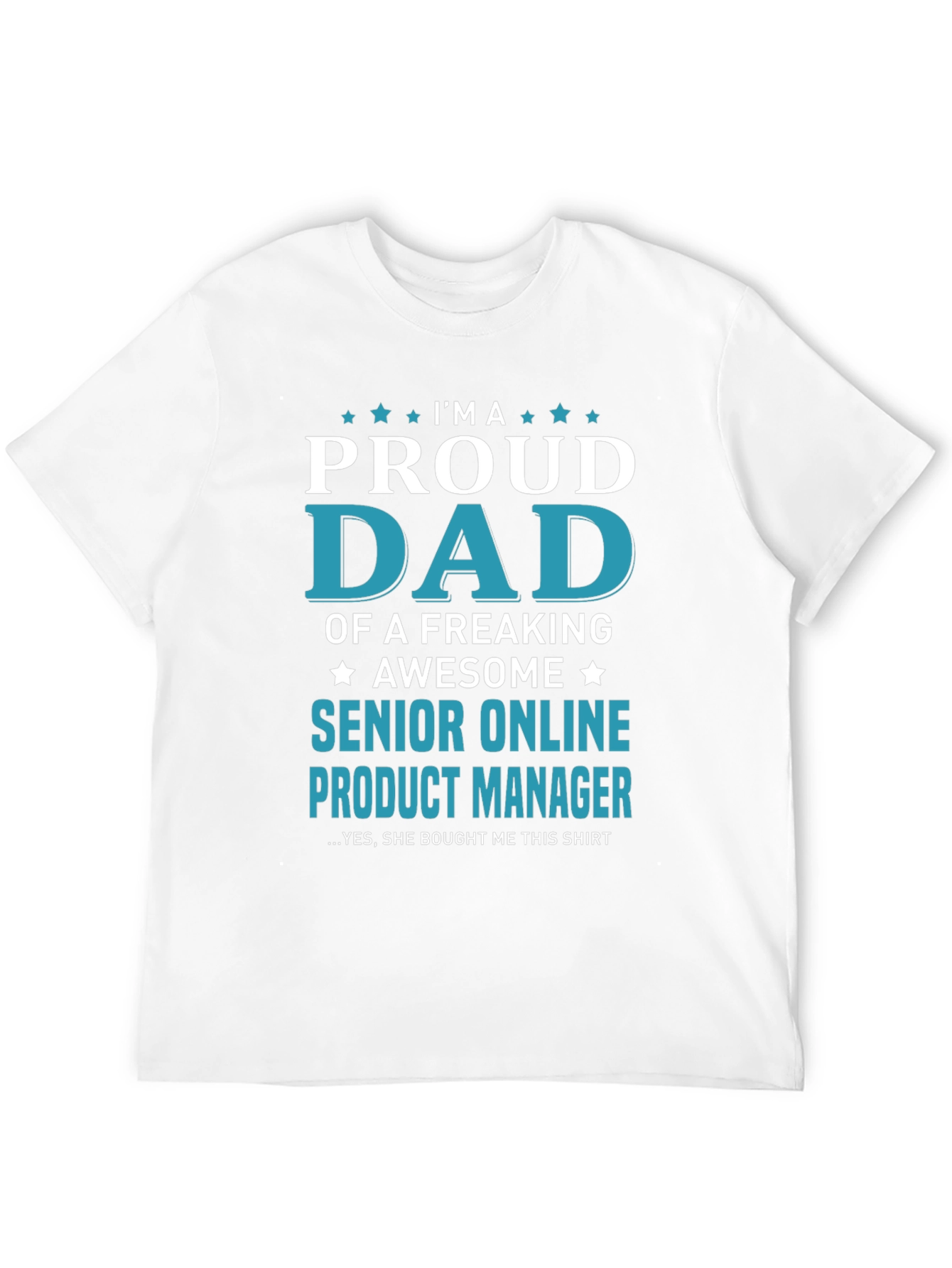Proud Dad Senior Online Product Manager Graphic Tee