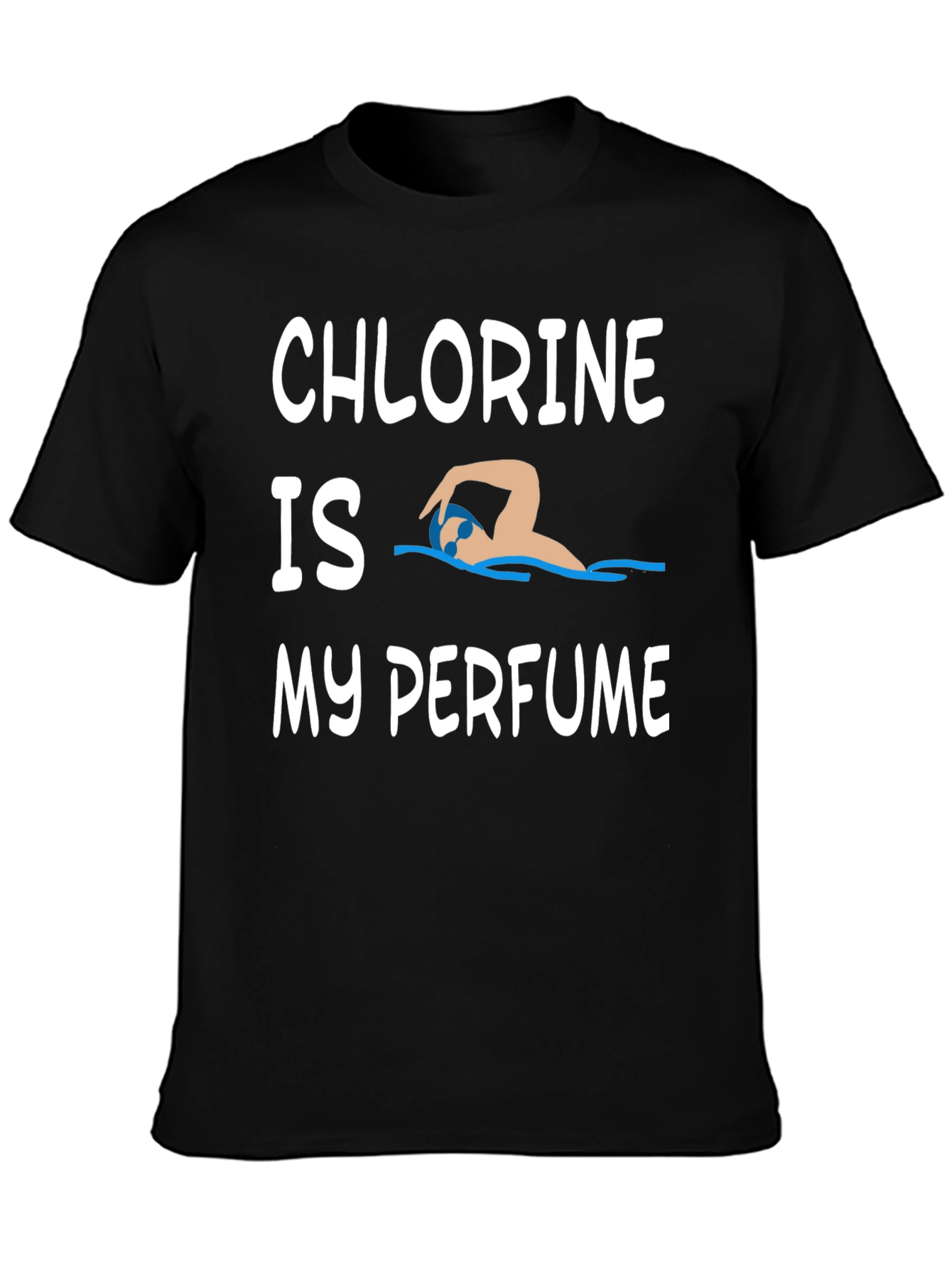 Chlorine is My Perfume T-Shirt Swimmer Tee