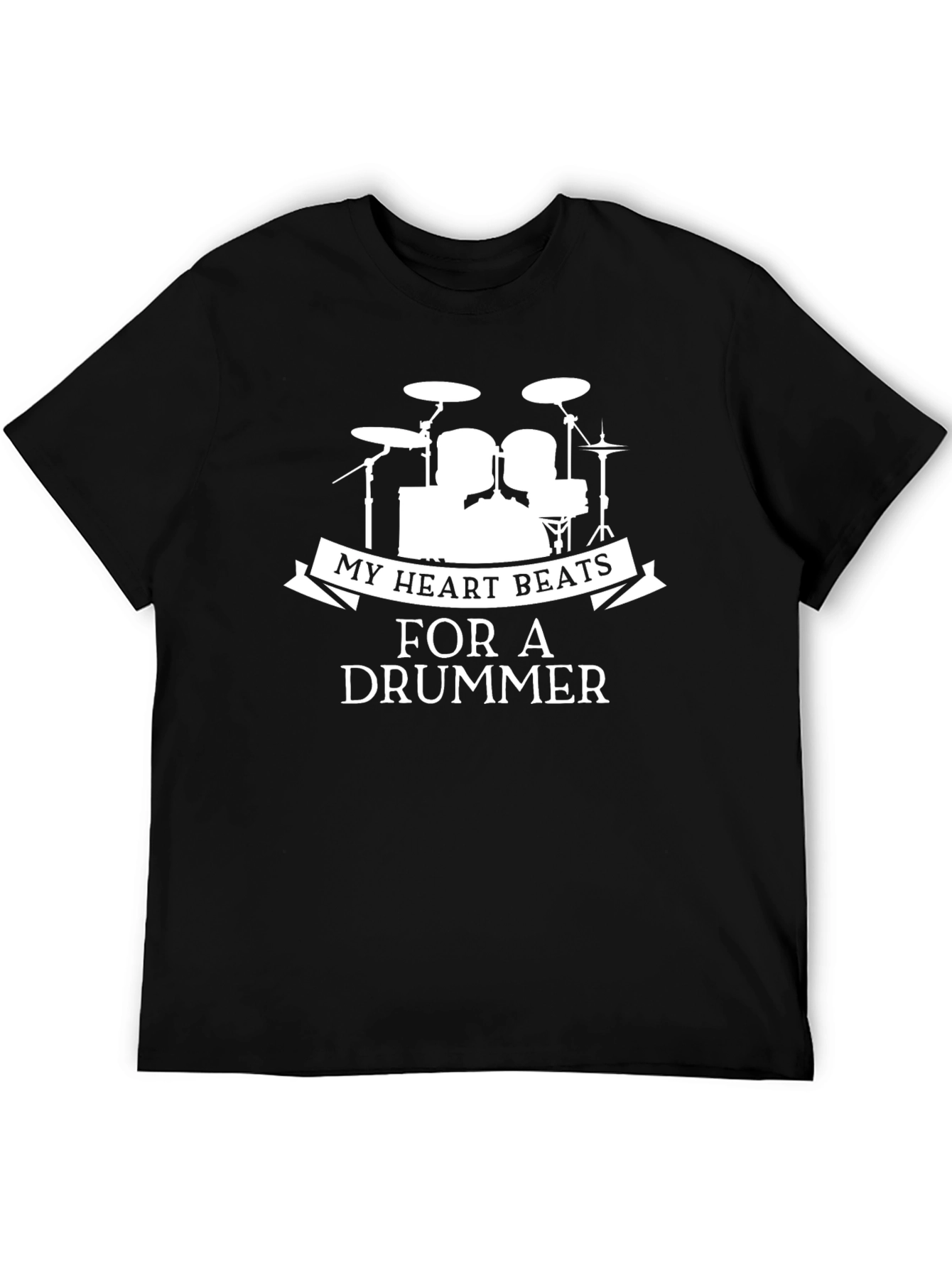 Drummer T-Shirt: My Heart Beats For A Drummer