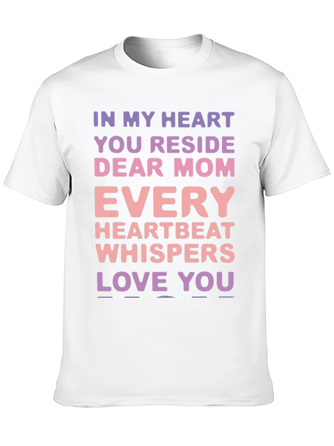 Dear Mom T-Shirt - Heartbeat Love