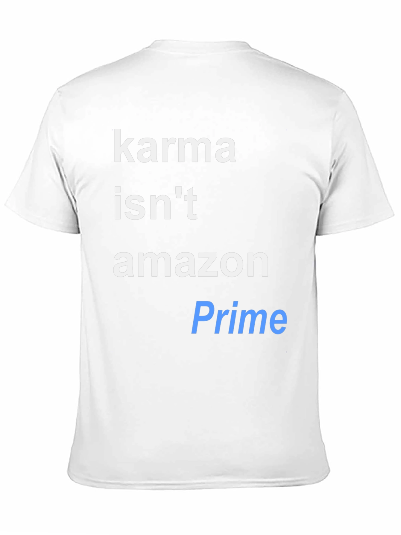 Karma Isnt Amazon Prime T-Shirt
