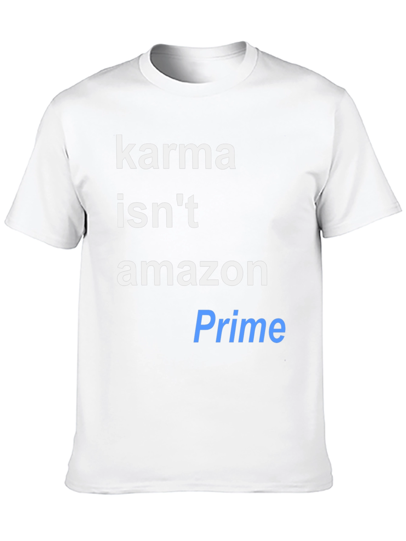 Karma Isnt Amazon Prime T-Shirt