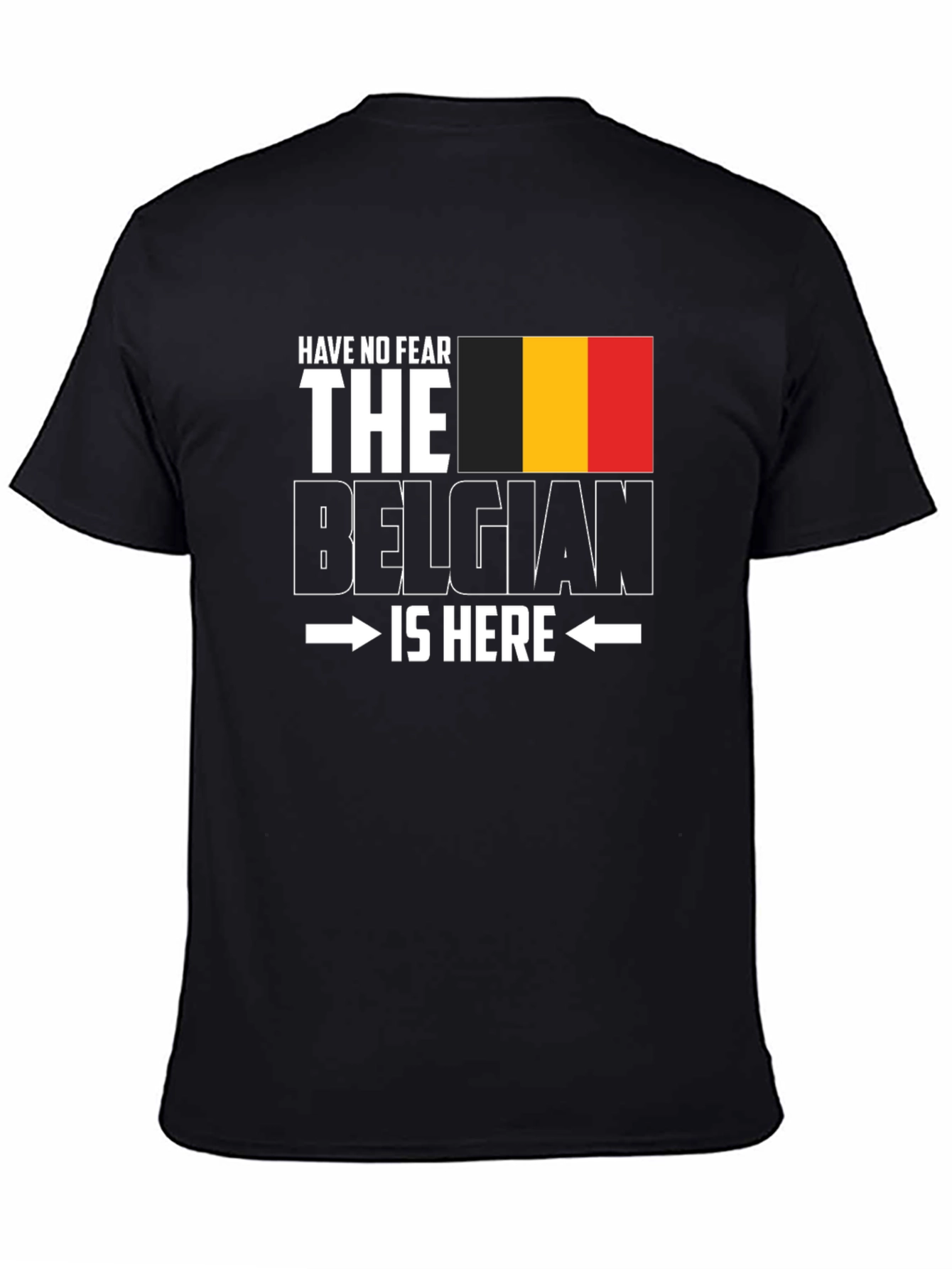 Belgian Pride T-Shirt - Have No Fear Im Here!